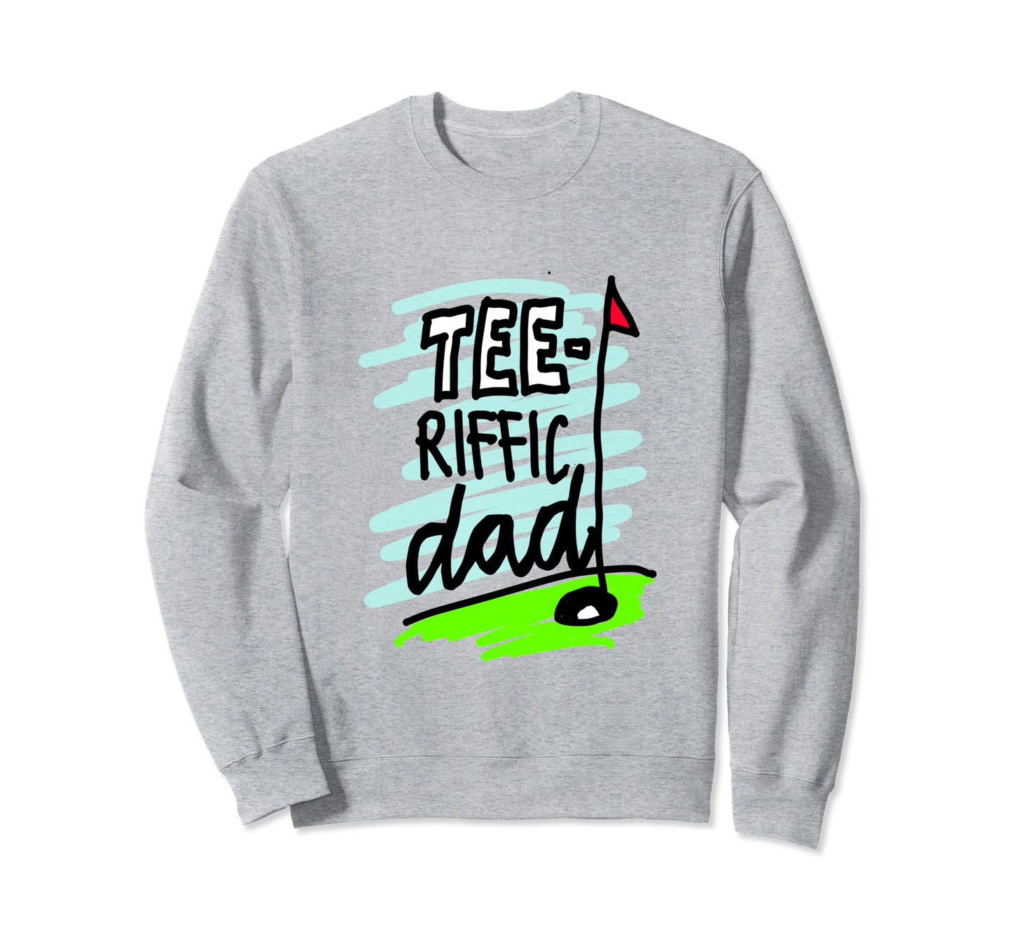 Funny Golf Dad Sweatshirt - Streetwear Style Men Women - T-Shirt, Sweatshirt, Hoodie