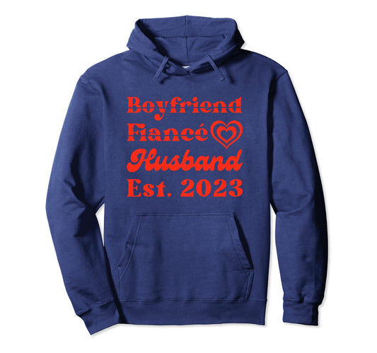 Boyfriend Fiance Husband Est 2023 Dad Hoodie - Fun Novelty Design Unisex - T-Shirt, Sweatshirt, Hoodie