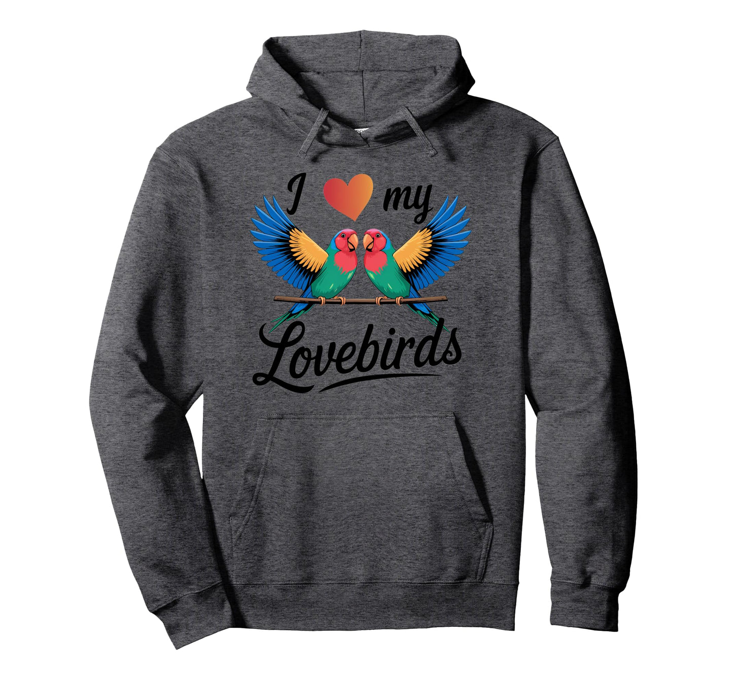 Adorable I Love My Lovebirds Bird Moms Hoodie - Graphic Print for Adults - T-Shirt, Sweatshirt, Hoodie