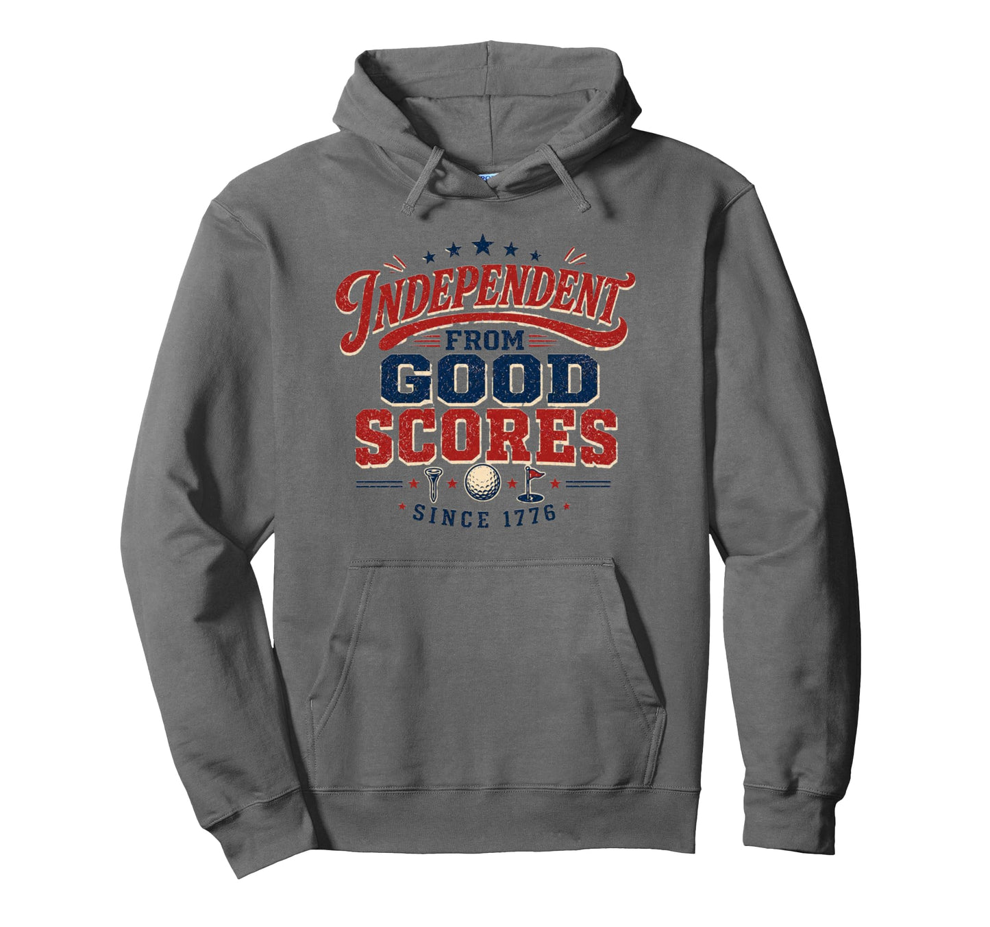 Independent From Good Scores 1776 Funny Hoodie - Unique Graphic Unisex - T-Shirt, Sweatshirt, Hoodie