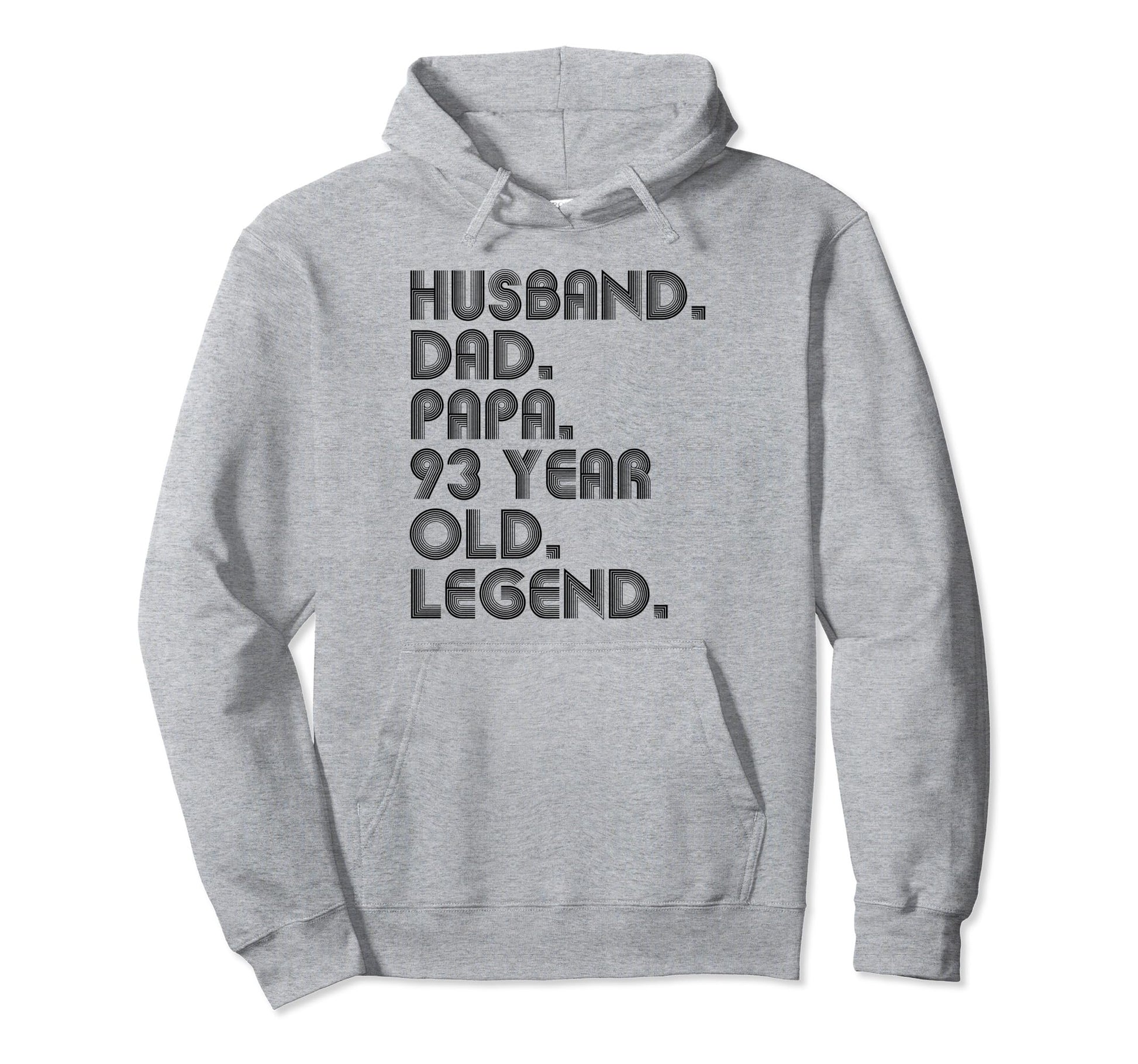 Husband Dad Papa 93 Year Old Legend Hoodie - Streetwear Style for Adults - T-Shirt, Sweatshirt, Hoodie