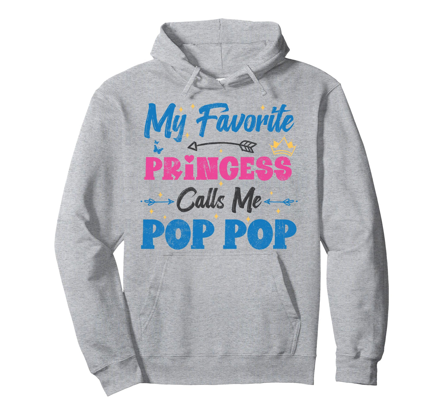My Favorite Princess Calls Me Pop Pop Hoodie - Aesthetic Graphic Men Women - T-Shirt, Sweatshirt, Hoodie