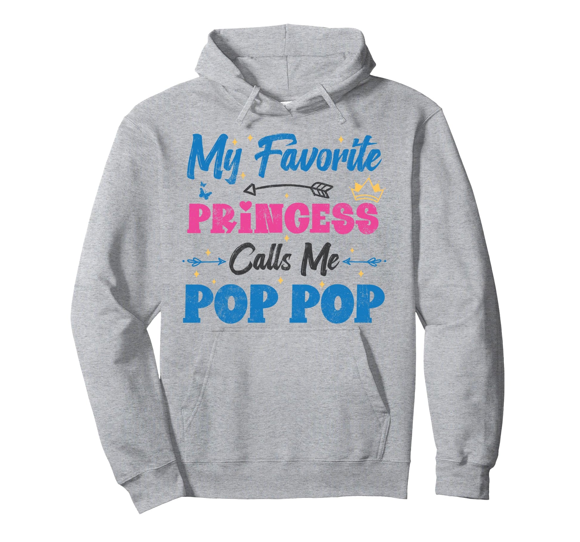 My Favorite Princess Calls Me Pop Pop Hoodie - Aesthetic Graphic Men Women - T-Shirt, Sweatshirt, Hoodie