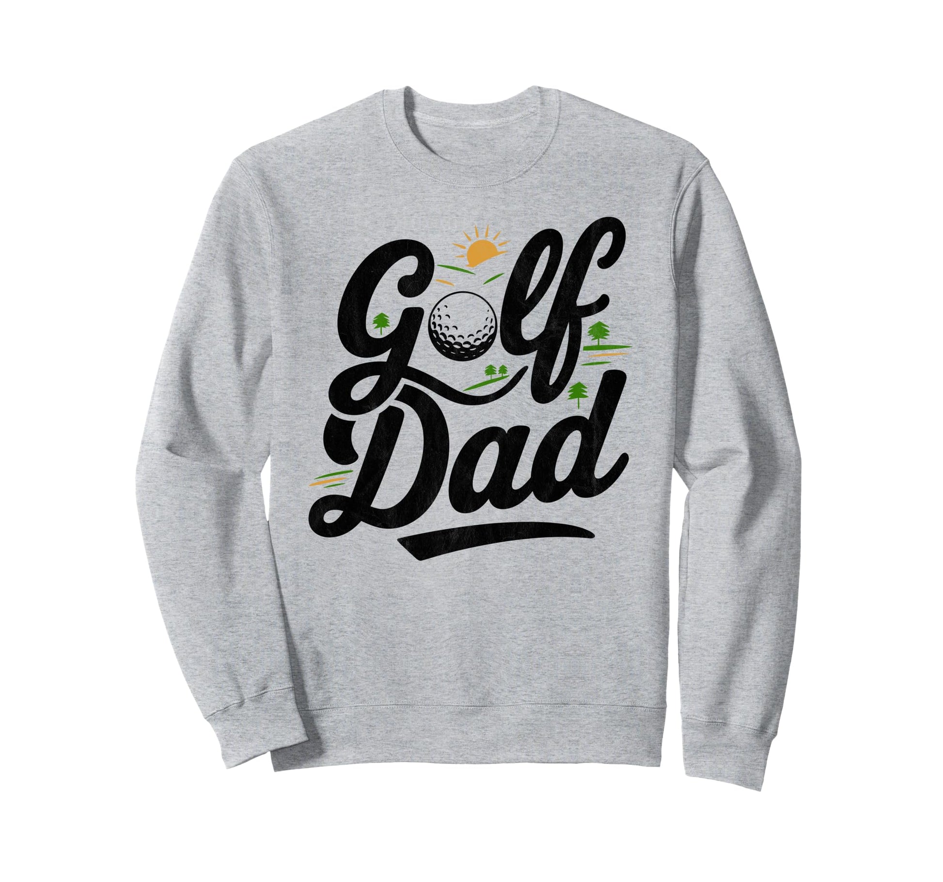 Golf Dad Funny Par Golfing Best Sweatshirt - Casual Everyday Wear Unisex - T-Shirt, Sweatshirt, Hoodie