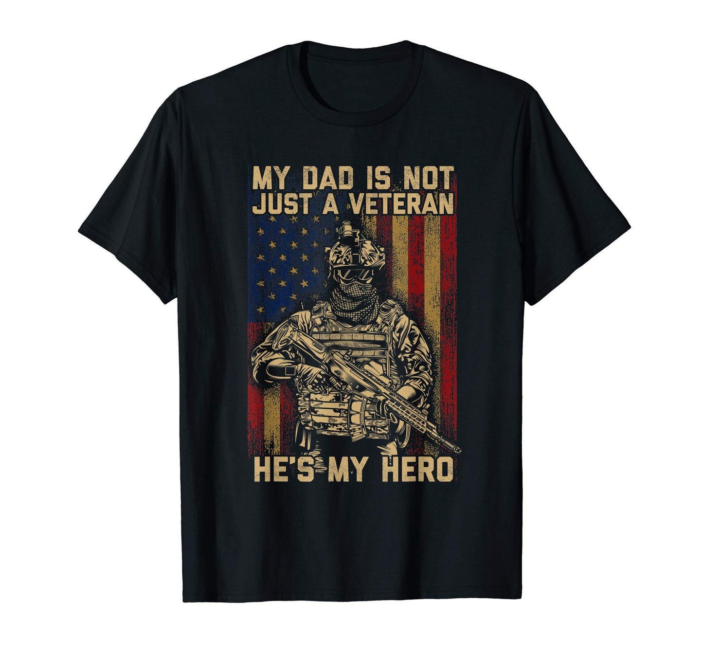 Dad Is Not Just Veteran Hes Hero Us T-Shirt - Streetwear Style Men Women - T-Shirt, Sweatshirt, Hoodie