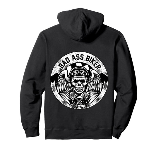Bad Ass Biker Hoodie - Fun Novelty Design Unisex - T-Shirt, Sweatshirt, Hoodie