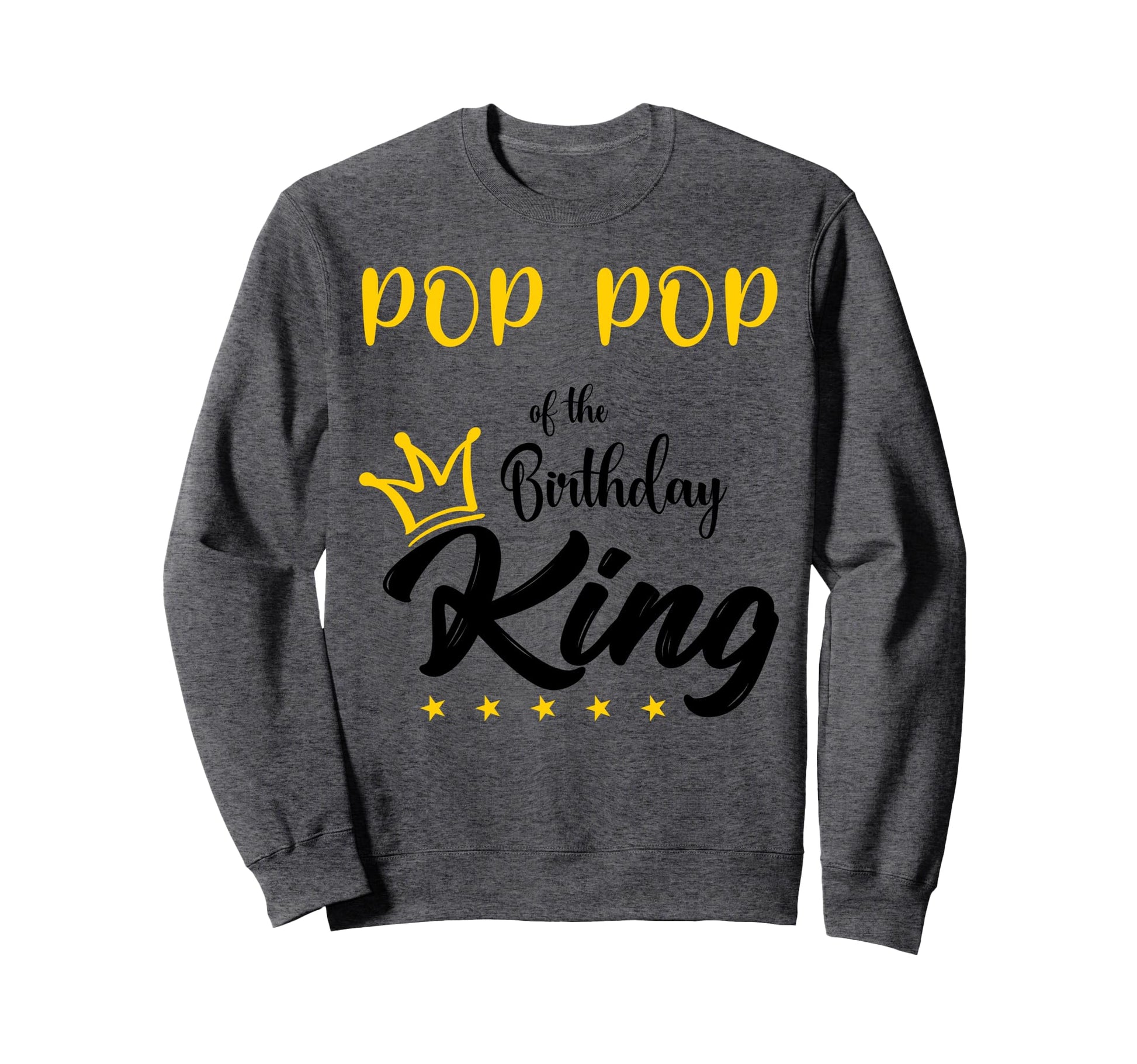 Pop Pop Birthday King 1St Birthday King Sweatshirt - Graphic Print Unisex - T-Shirt, Sweatshirt, Hoodie