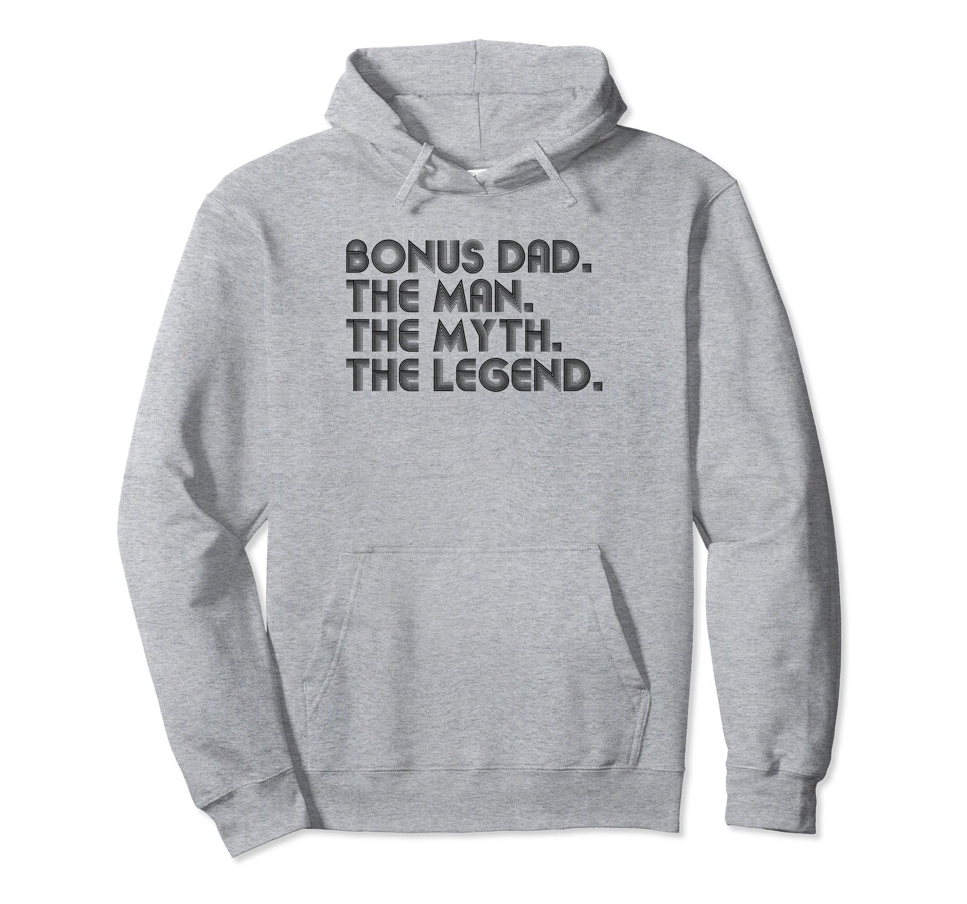 Bonus Dad Myth Legend Funny Fathers Day Hoodie - Graphic Print Men Women - T-Shirt, Sweatshirt, Hoodie