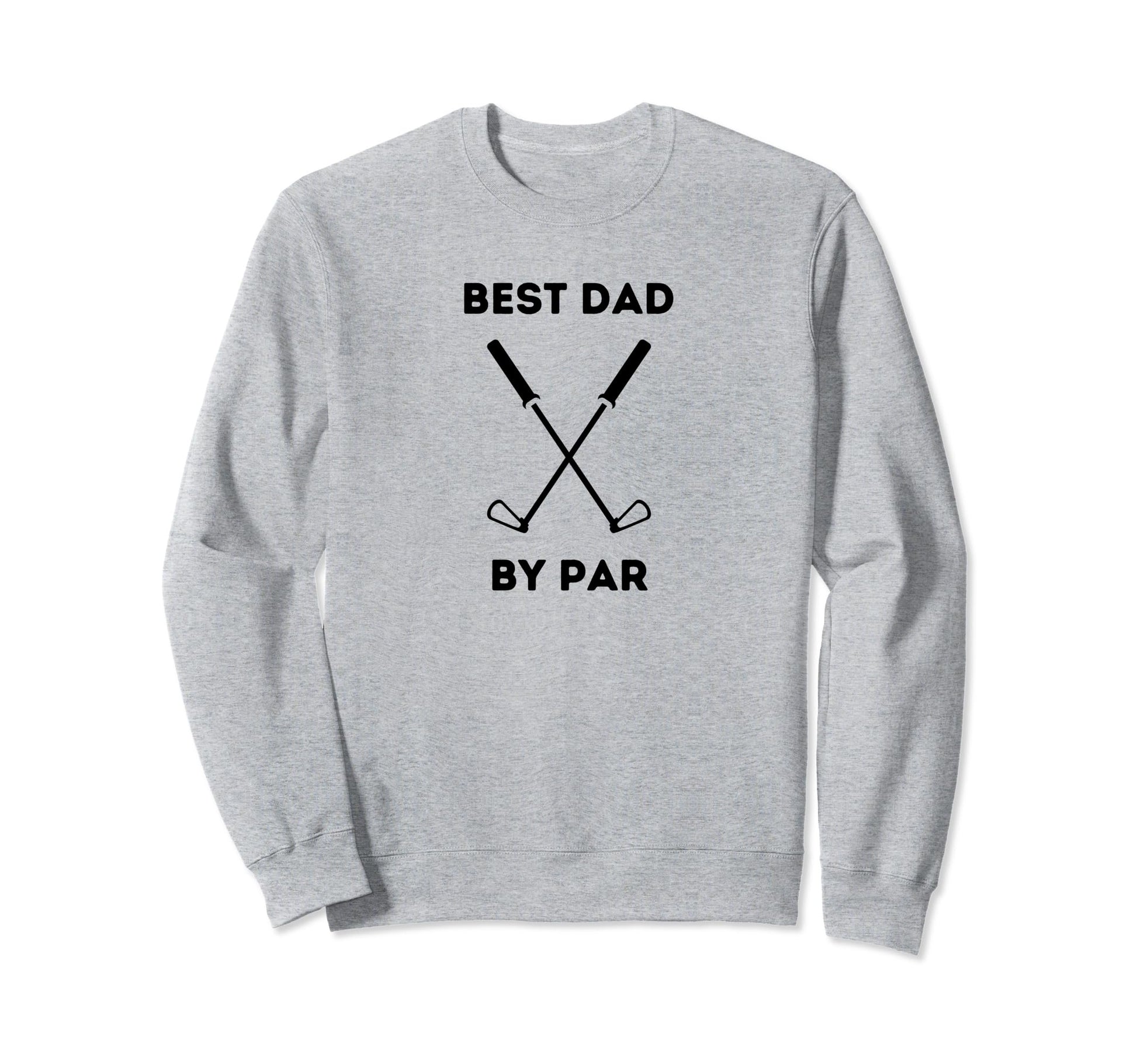 Best Dad Par Funny Golf Dads Sweatshirt - Casual Everyday Wear for Adults - T-Shirt, Sweatshirt, Hoodie