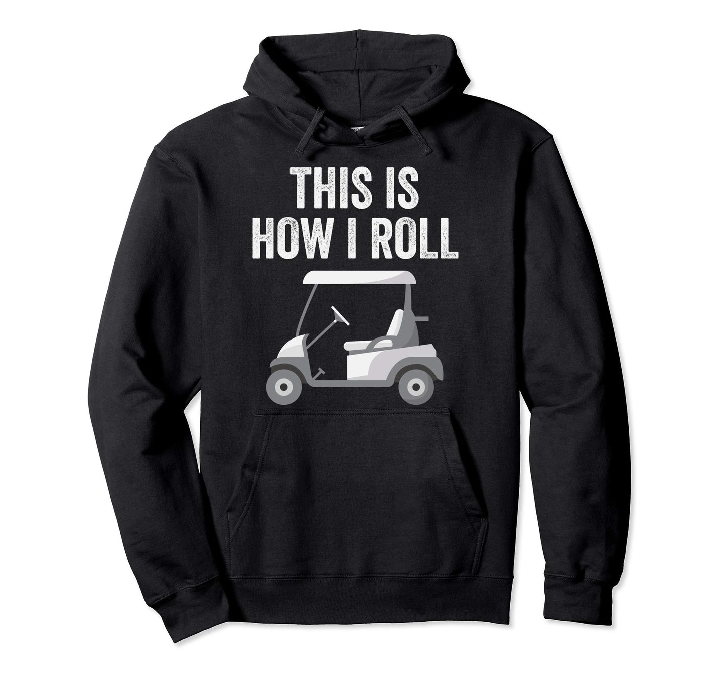 This Is How I Roll Golfer Golf Player Hoodie - Aesthetic Graphic Unisex - T-Shirt, Sweatshirt, Hoodie