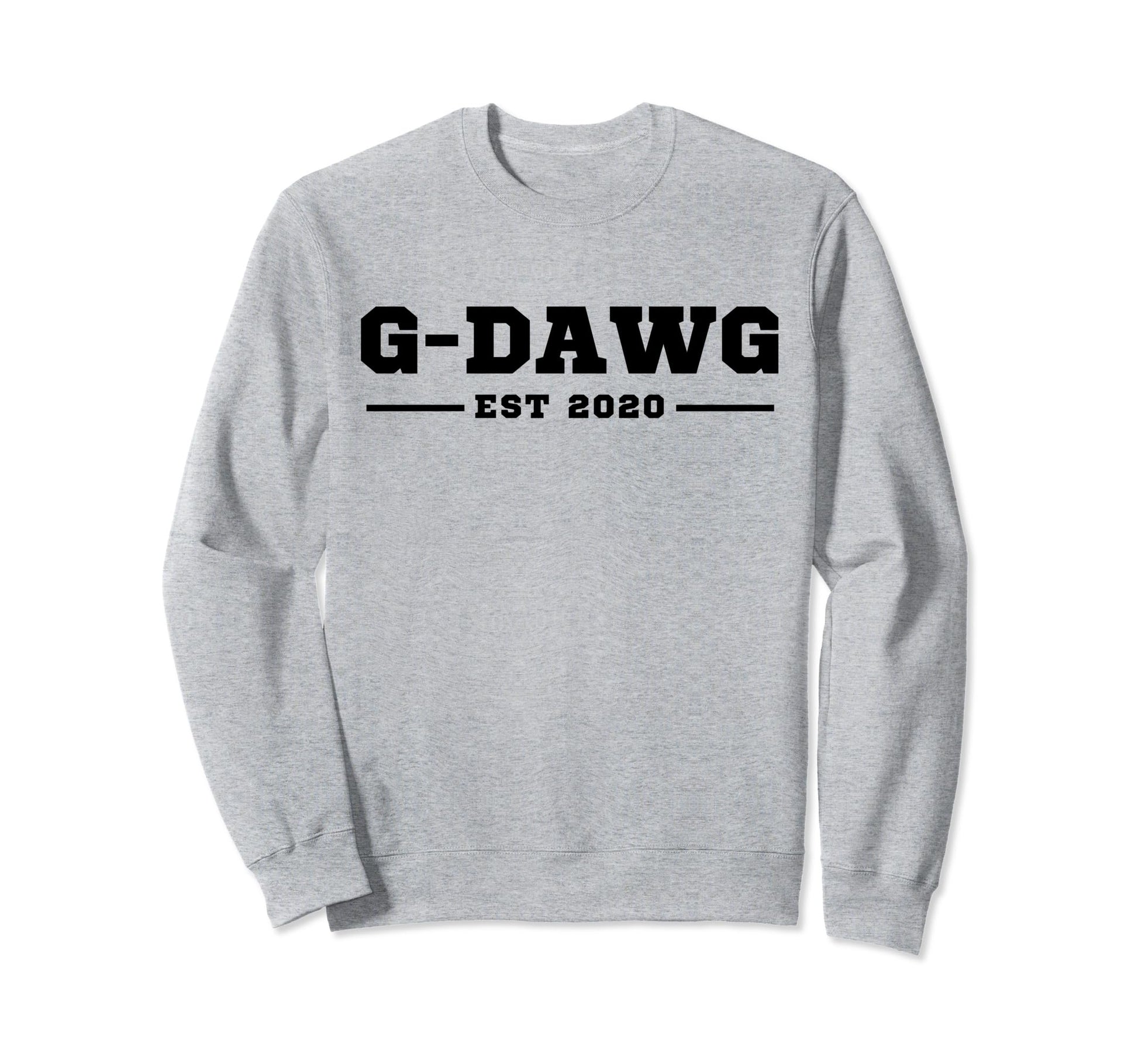 Funny Grandpa Soon To Be G Dawg Est Sweatshirt - Streetwear Style Unisex - T-Shirt, Sweatshirt, Hoodie
