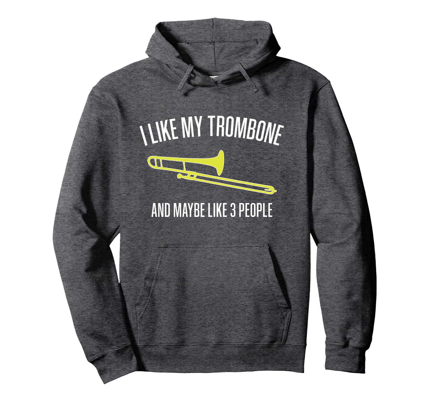 I Like My Trombone And Maybe Like 3 Hoodie - Aesthetic Graphic for Adults - T-Shirt, Sweatshirt, Hoodie