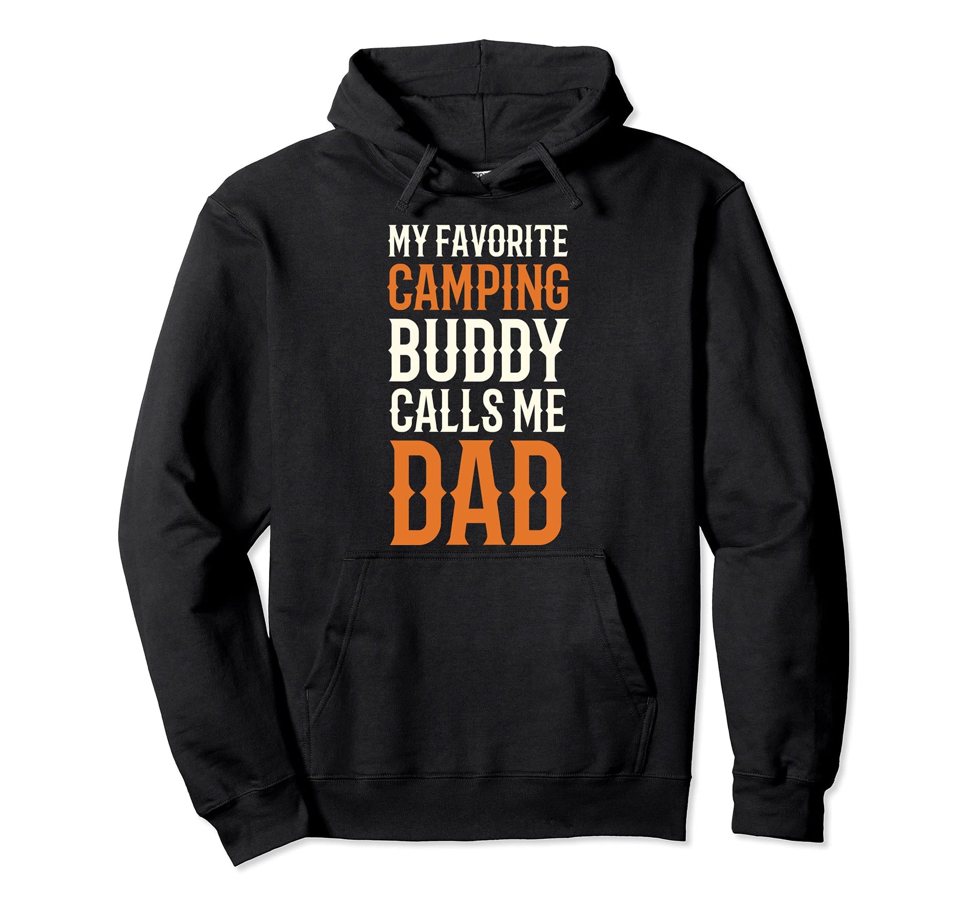 My Favorite Camping Buddy Camper Dad Camp Hoodie - Novelty Apparel Unisex - T-Shirt, Sweatshirt, Hoodie