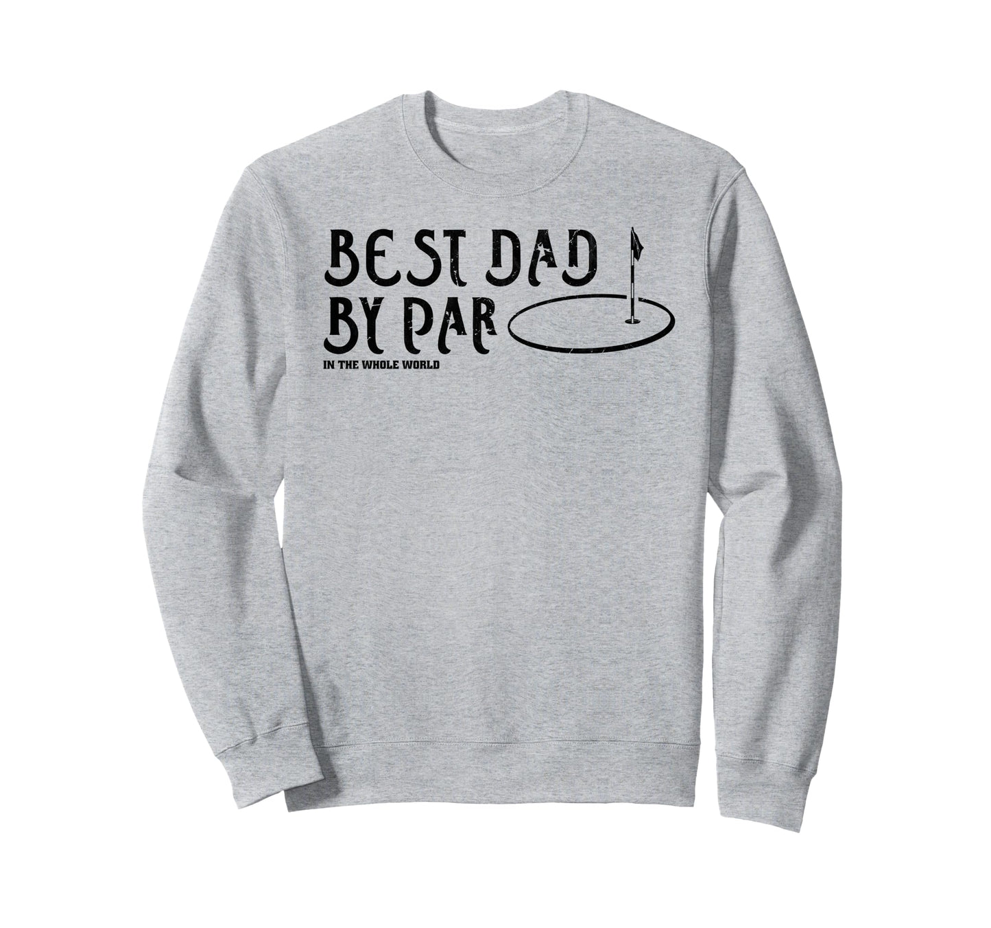 Best Dad Par Funny Mens Golfing Dad Sweatshirt - Trendy Graphic for Adults - T-Shirt, Sweatshirt, Hoodie