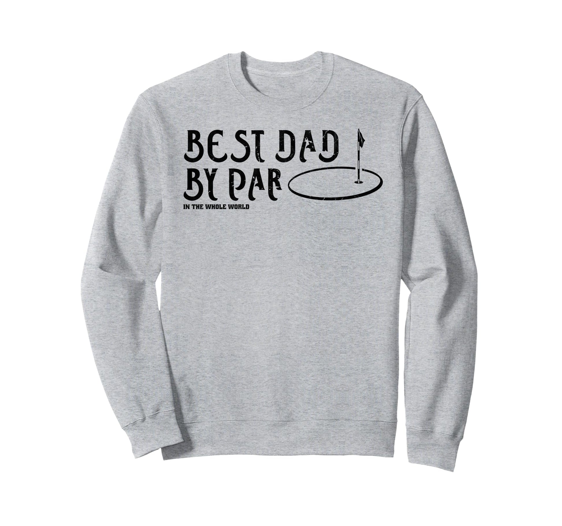 Best Dad Par Funny Mens Golfing Dad Sweatshirt - Trendy Graphic for Adults - T-Shirt, Sweatshirt, Hoodie