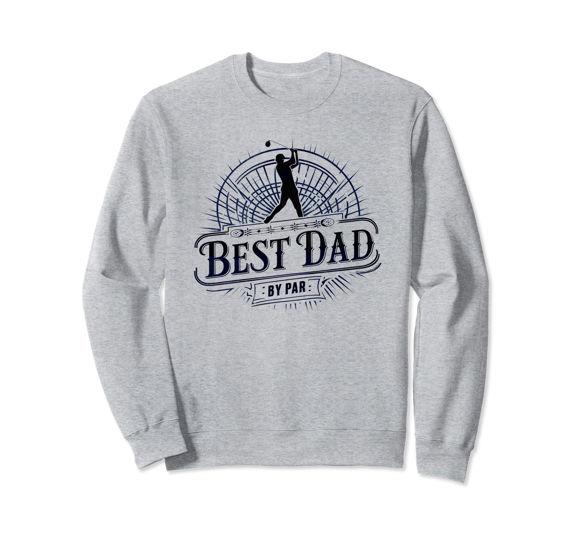 Golf Dad Best Dad Par Fathers Day Golf Sweatshirt - Streetwear Style Unisex - T-Shirt, Sweatshirt, Hoodie