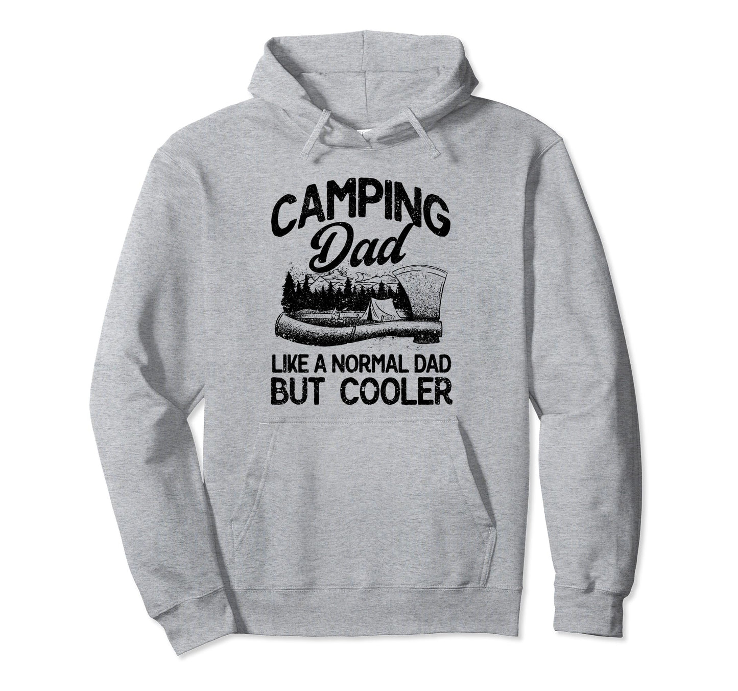 Camping Dad Like Normal Dad But Cooler Hoodie - Graphic Print Men Women - T-Shirt, Sweatshirt, Hoodie