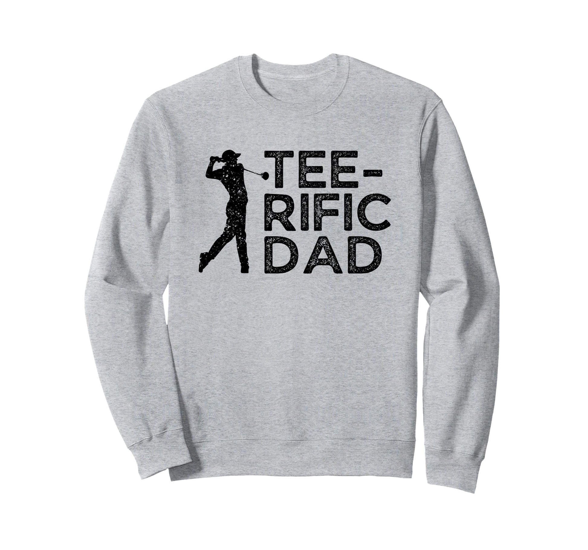 Funny Mens Golfing Rific Dad Golfer Sweatshirt - Novelty Apparel Unisex - T-Shirt, Sweatshirt, Hoodie