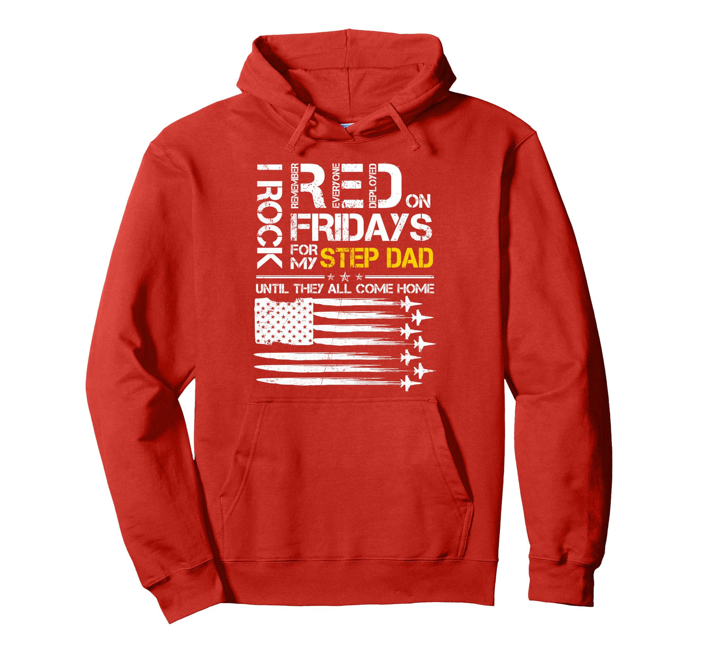Rock Red Friday My Step Dad Air Force Hoodie - Trendy Graphic Unisex - T-Shirt, Sweatshirt, Hoodie