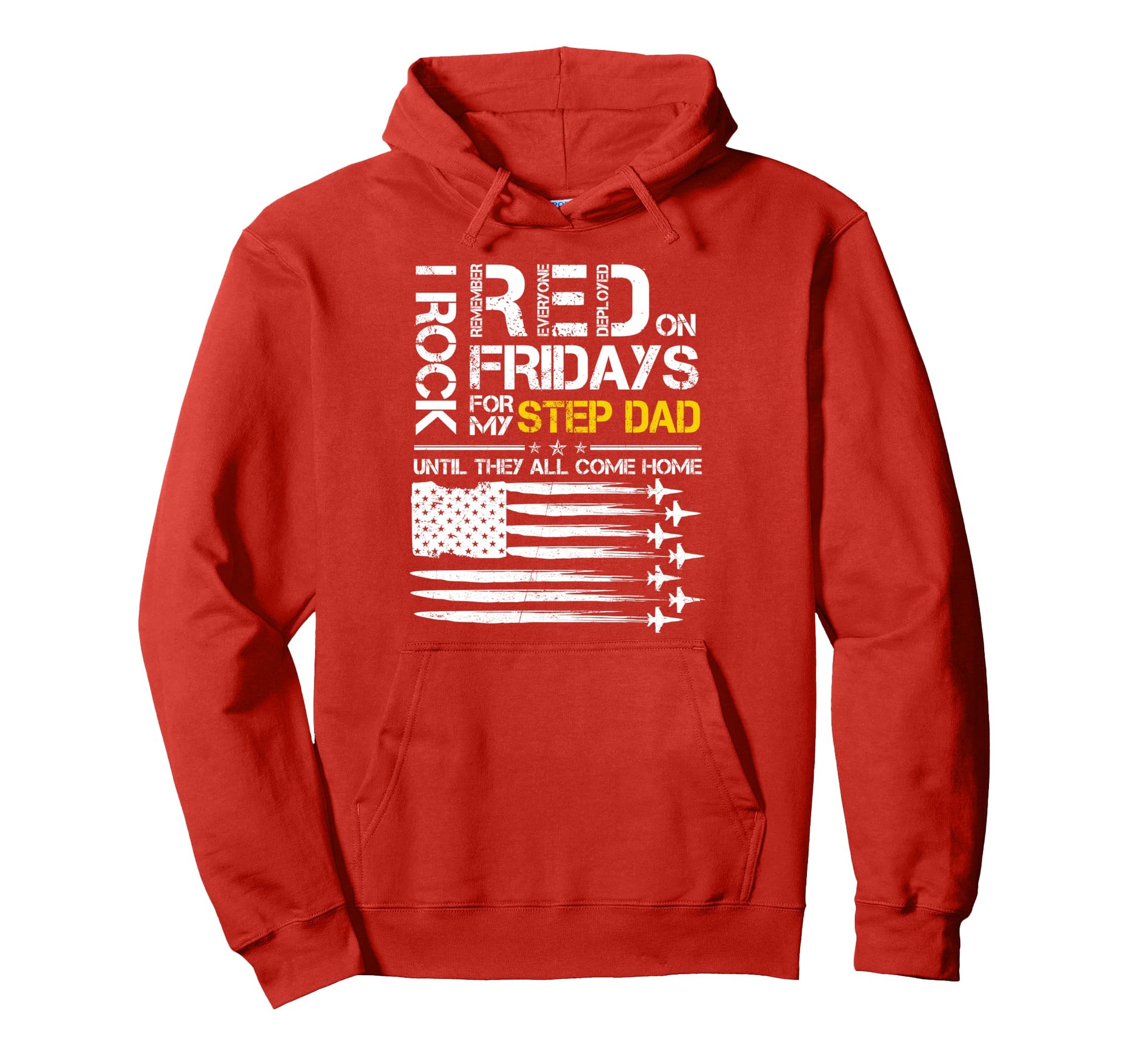 Rock Red Friday My Step Dad Air Force Hoodie - Trendy Graphic Unisex - T-Shirt, Sweatshirt, Hoodie