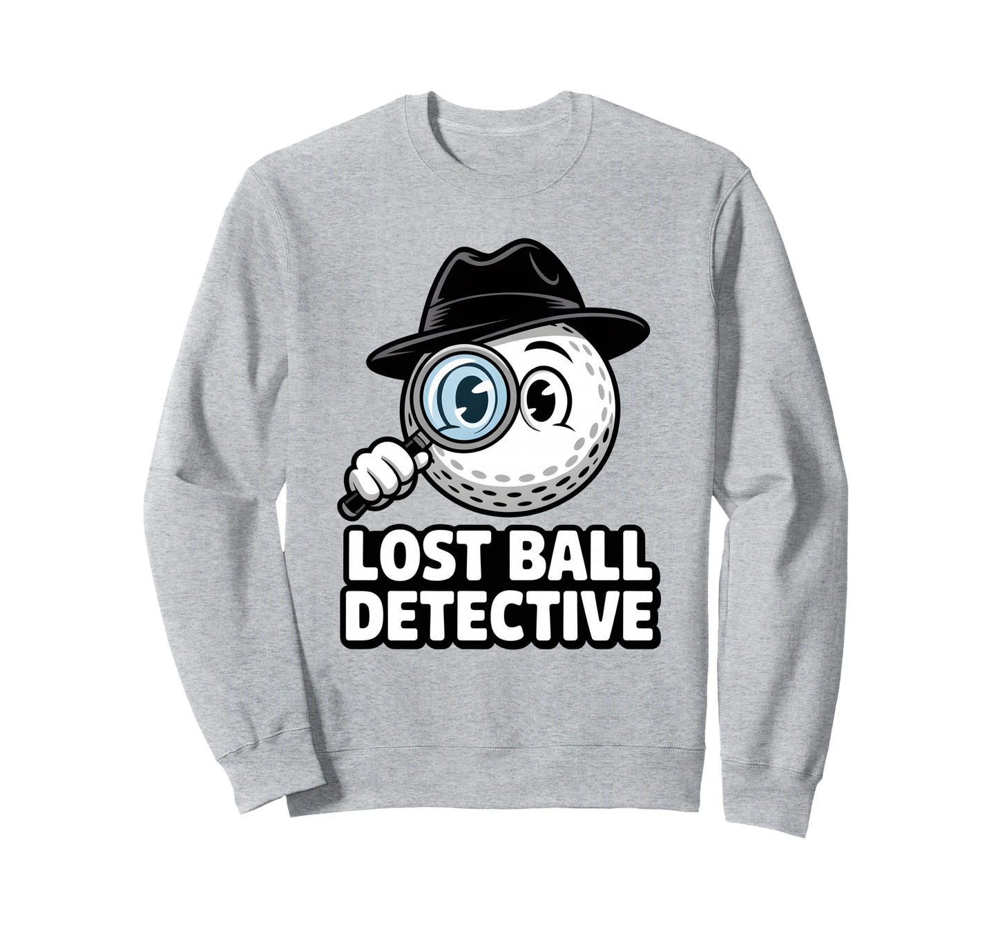 Lost Ball Detective Funny Golf Ball Sweatshirt - Graphic Print Unisex - T-Shirt, Sweatshirt, Hoodie