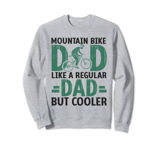 Bicycle Dad Downhill Trail Biker Sweatshirt - Aesthetic Graphic Unisex - T-Shirt, Sweatshirt, Hoodie