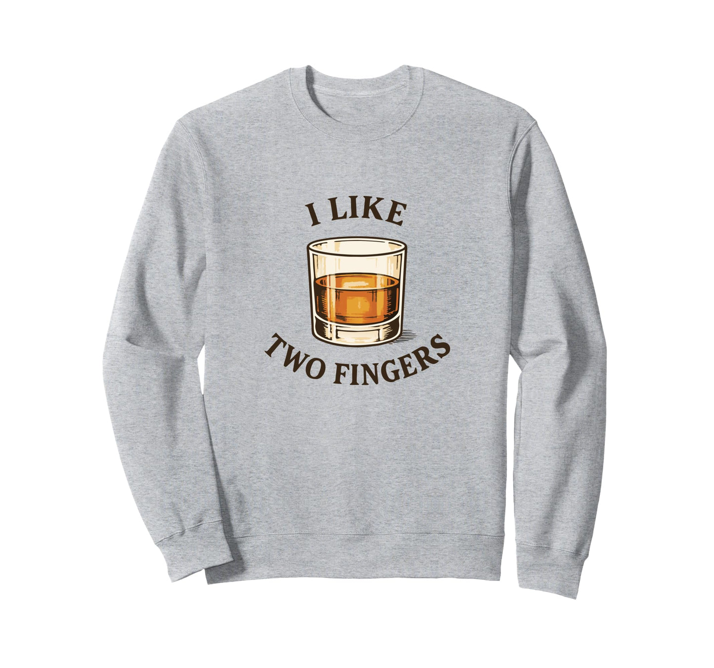 I Like Two Fingers Whiskey Bourbon Sweatshirt - Graphic Print for Adults - T-Shirt, Sweatshirt, Hoodie