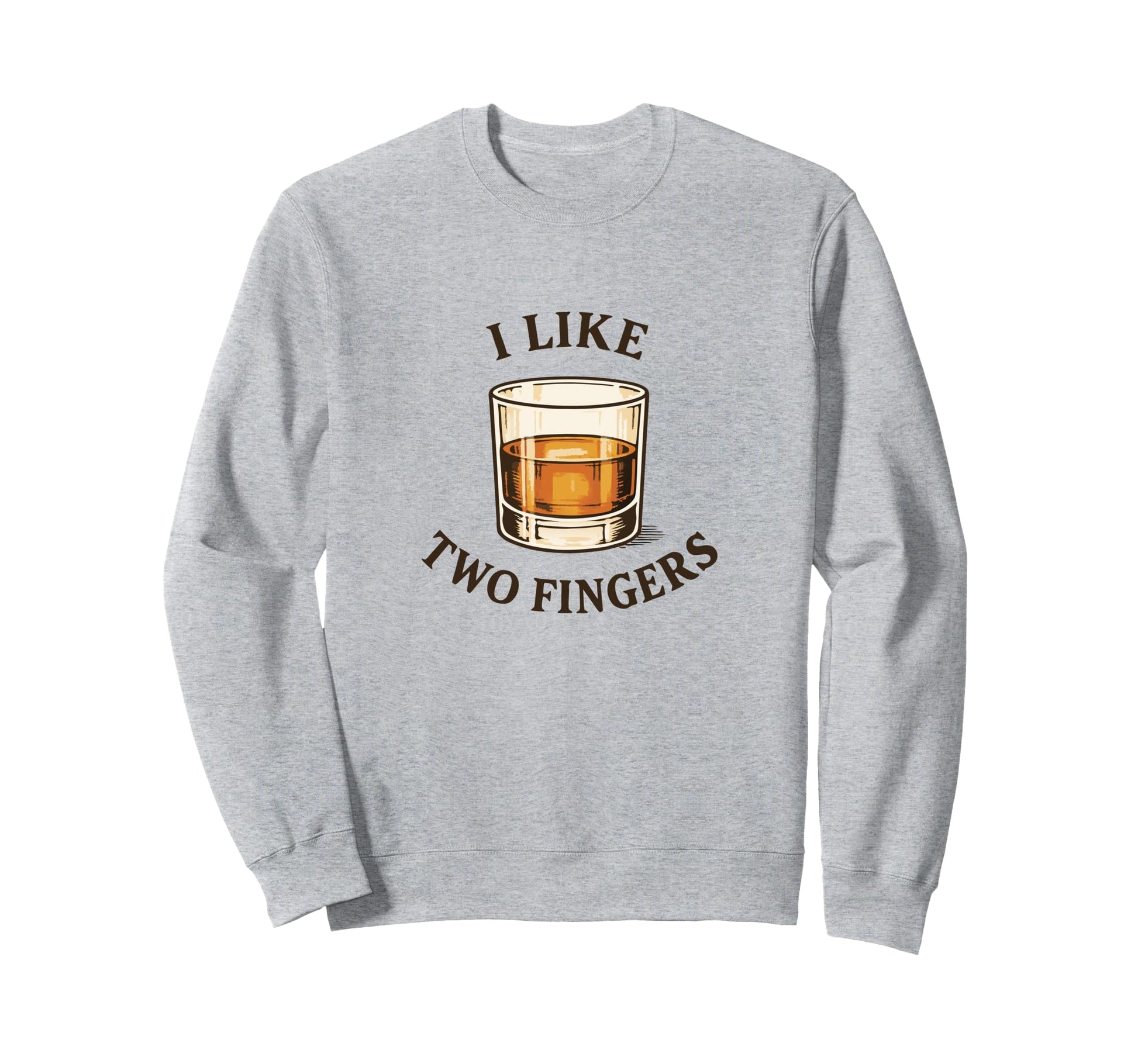 I Like Two Fingers Whiskey Bourbon Sweatshirt - Graphic Print for Adults - T-Shirt, Sweatshirt, Hoodie