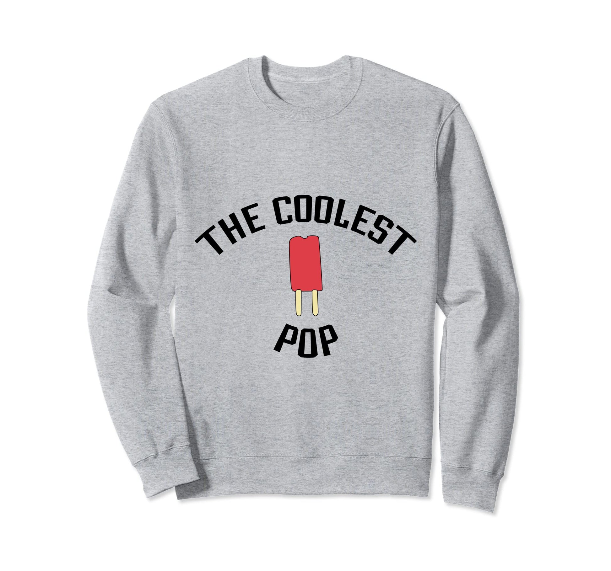 Coolest Pop Popsicle Funny Dad Sweatshirt - Custom Art Print for Adults - T-Shirt, Sweatshirt, Hoodie