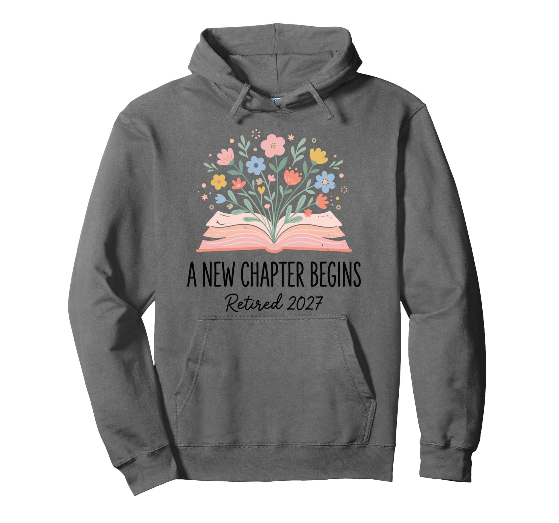New Chapter Begins Retired 2027 Hoodie - Fun Novelty Design Men Women - T-Shirt, Sweatshirt, Hoodie