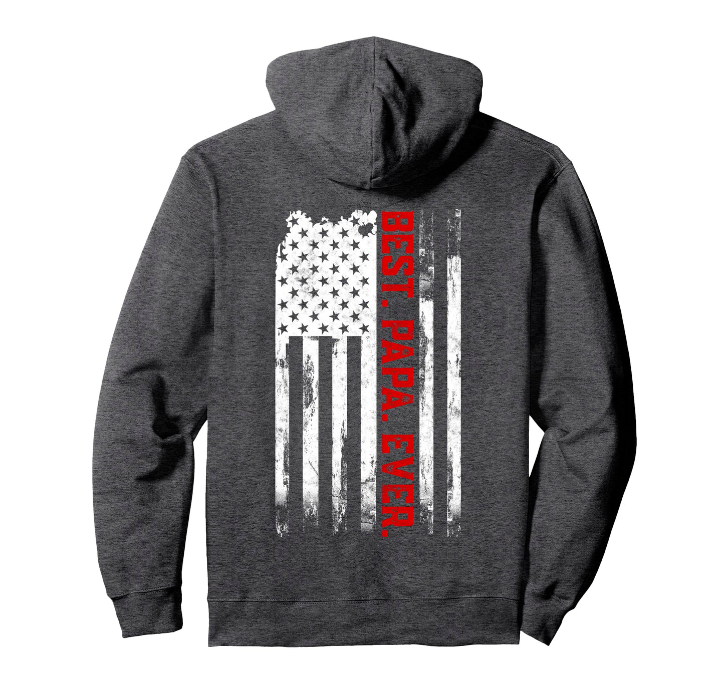 Best Papa Ever American Usa Flag Hoodie - Casual Everyday Wear for Adults - T-Shirt, Sweatshirt, Hoodie