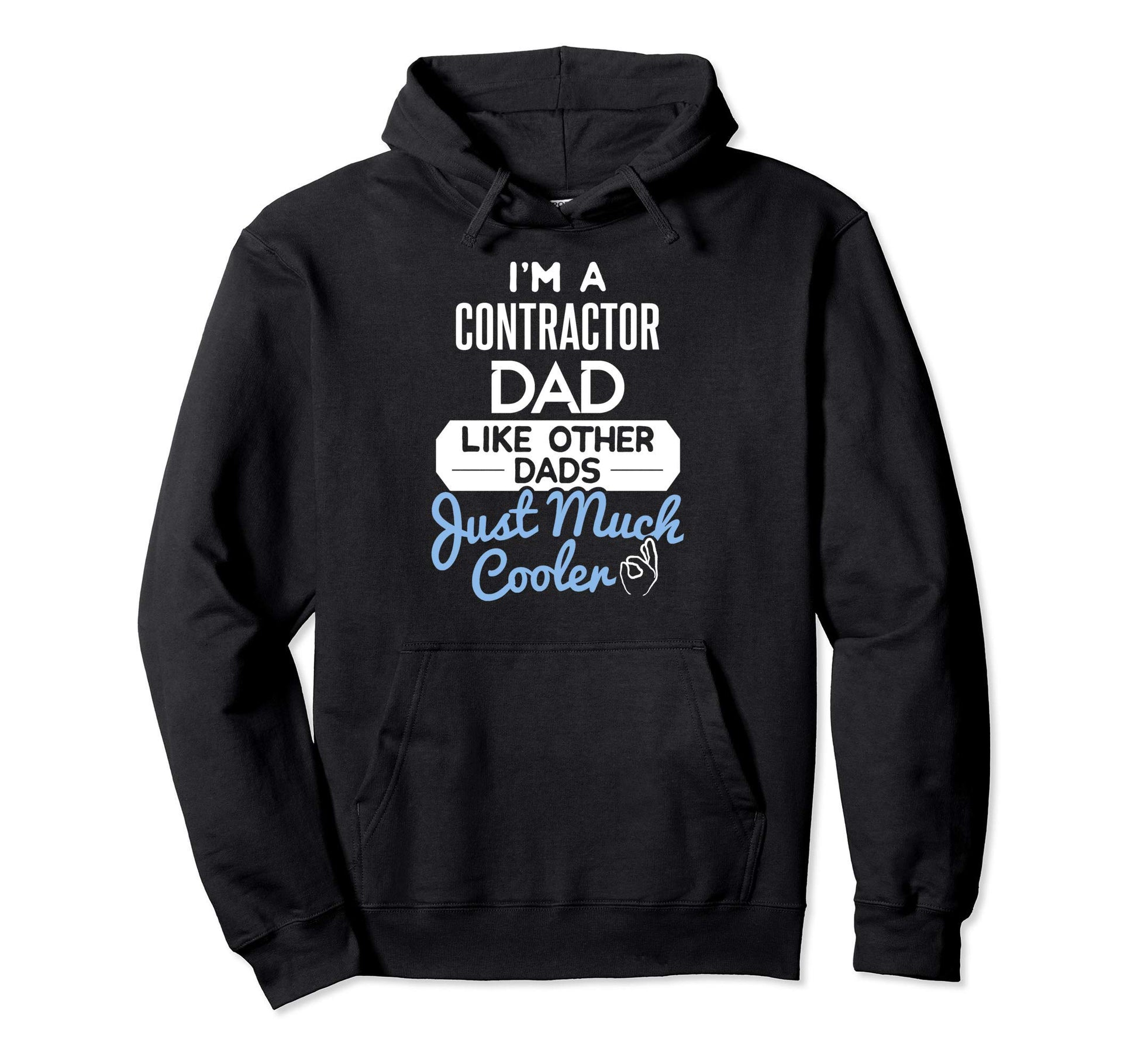 Fathers Day Contractor Dad Hoodie - Fun Novelty Design Unisex - T-Shirt, Sweatshirt, Hoodie