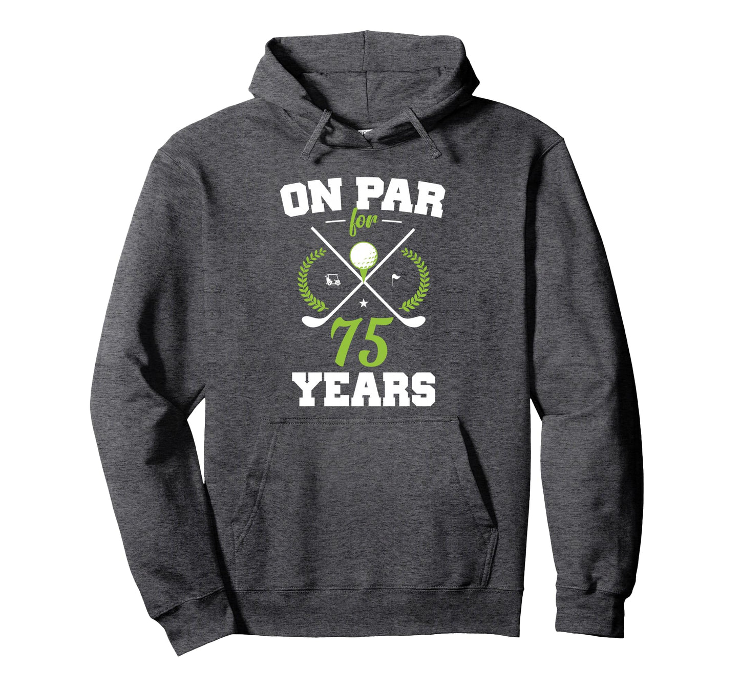 75 Years Old Happy 75Th Birthday Golfers Hoodie - Minimalist Print Unisex - T-Shirt, Sweatshirt, Hoodie