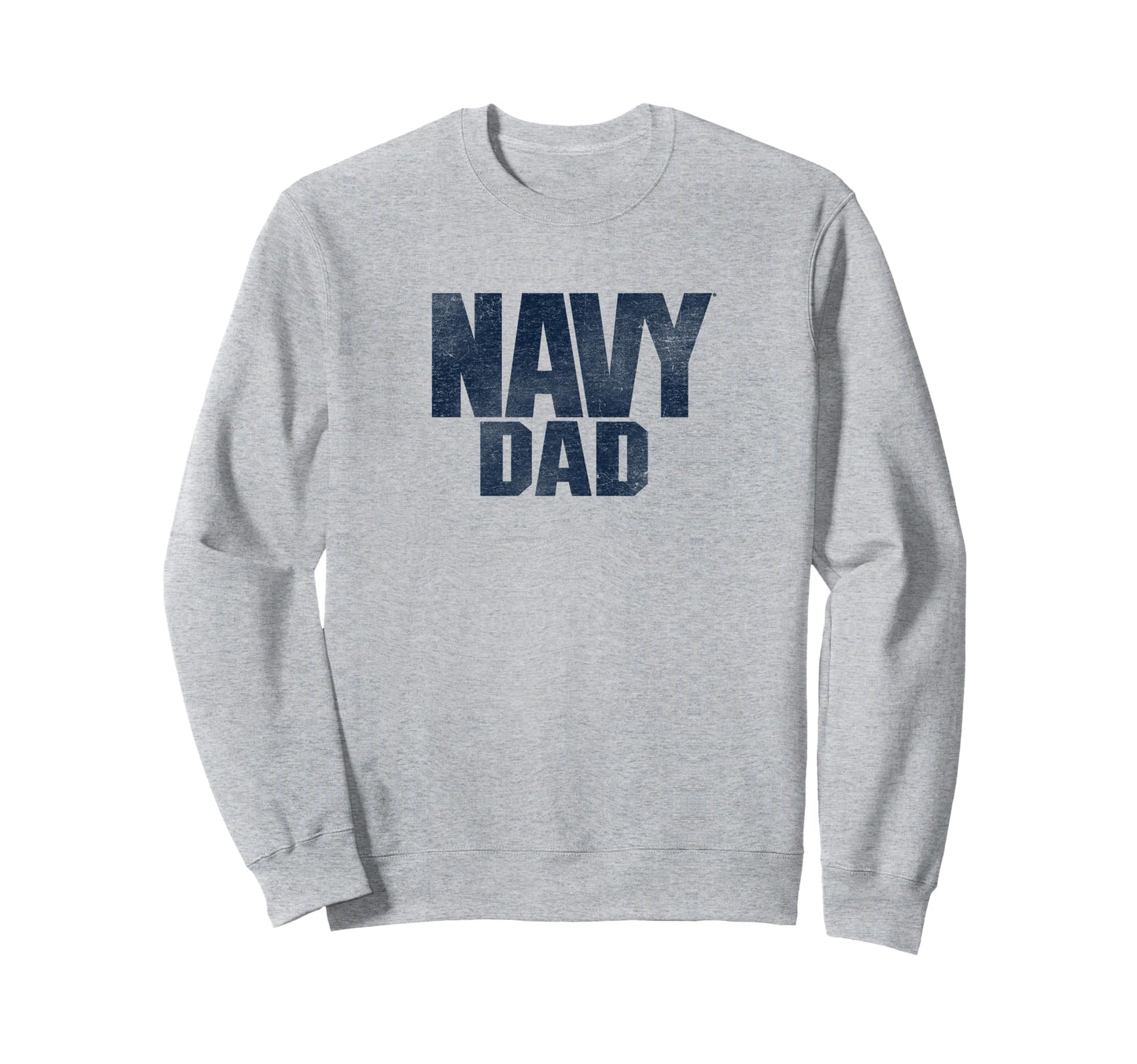 U S Navy Dad Sweatshirt - Streetwear Style Men Women - T-Shirt, Sweatshirt, Hoodie