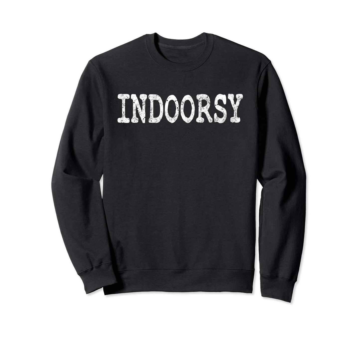 Indoorsy Funny Introvert Attitude Sweatshirt - Trendy Graphic for Adults - T-Shirt, Sweatshirt, Hoodie
