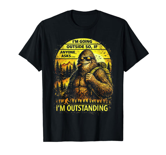 Bigfoot Outdoor Hiking Dad Joke Im T-Shirt - Graphic Print Unisex - T-Shirt, Sweatshirt, Hoodie