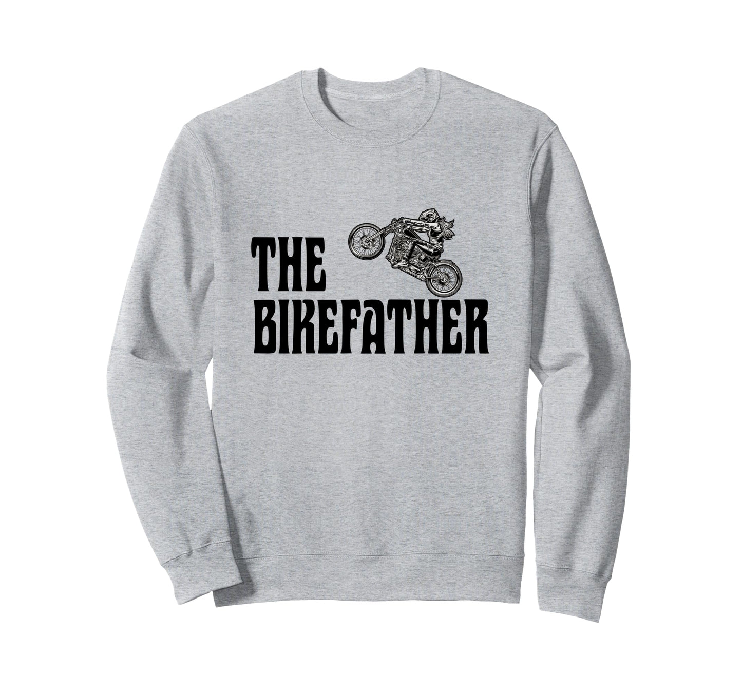Biker Bikefather Biker Dad Funny Sweatshirt - Aesthetic Graphic Unisex - T-Shirt, Sweatshirt, Hoodie