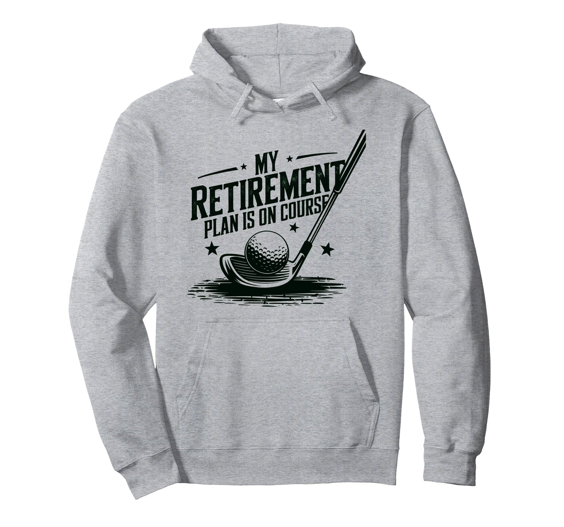 My Retirement Plan Is Course Funny Golf Hoodie - Streetwear Style Unisex - T-Shirt, Sweatshirt, Hoodie