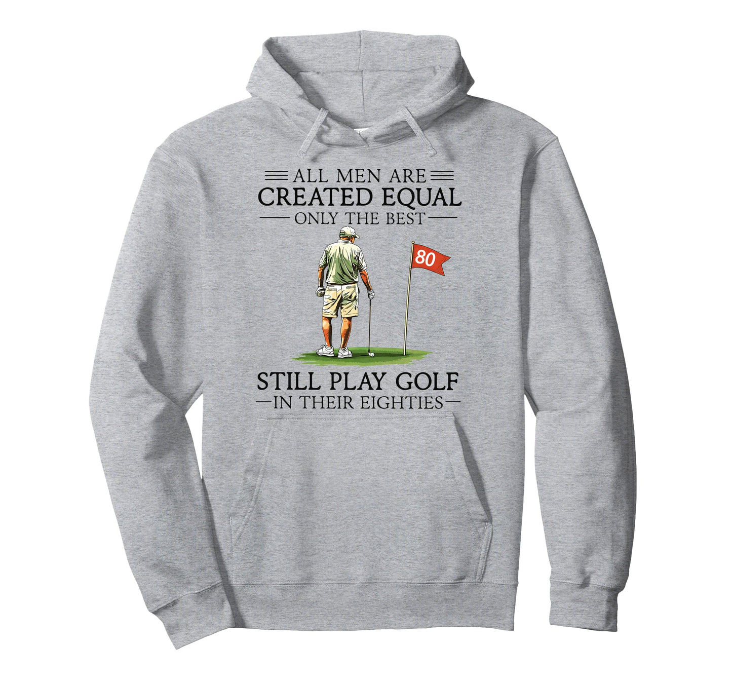 All Are Created Equal Still Play Golf Hoodie - Novelty Apparel Unisex - T-Shirt, Sweatshirt, Hoodie