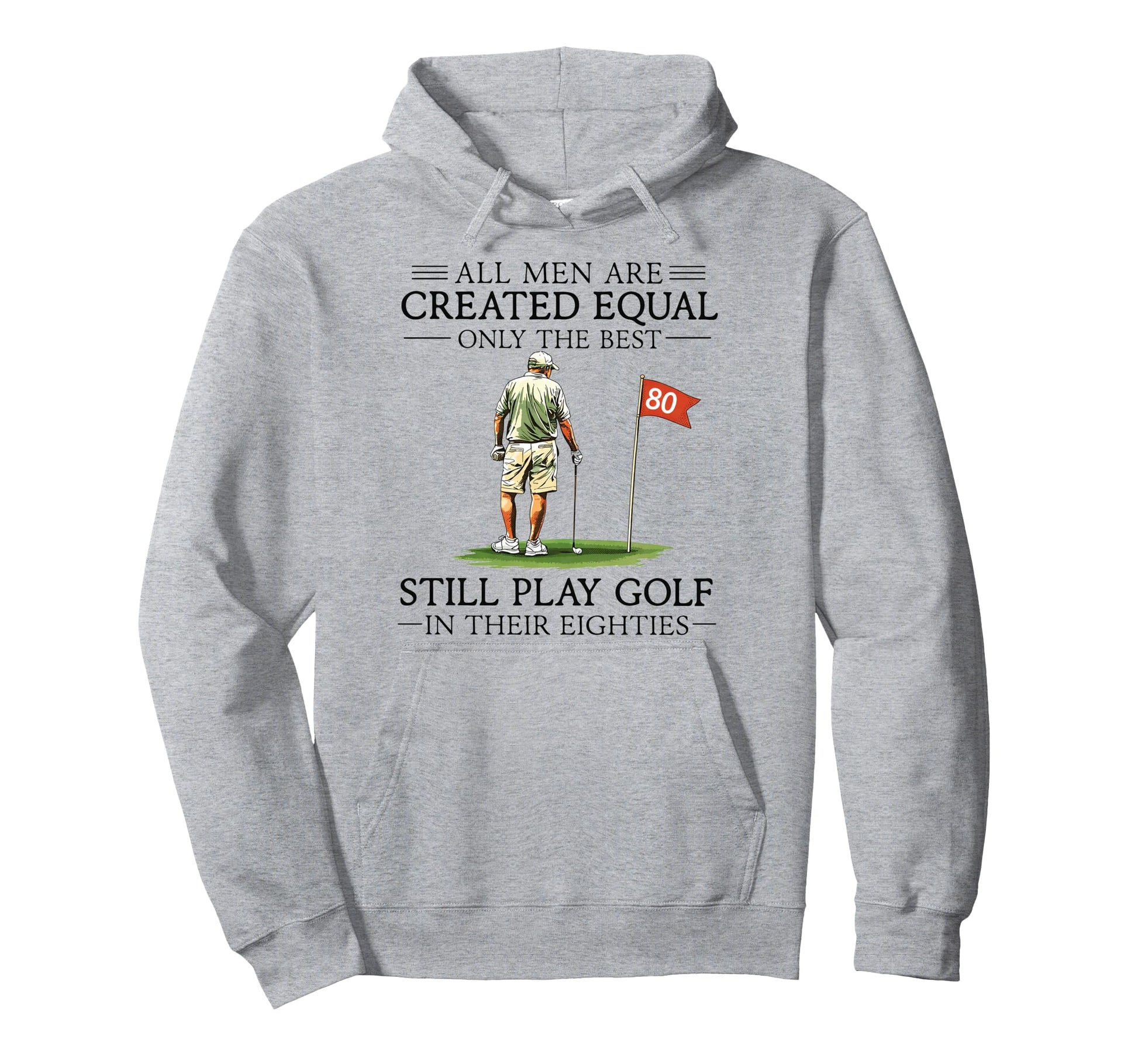 All Are Created Equal Still Play Golf Hoodie - Novelty Apparel Unisex - T-Shirt, Sweatshirt, Hoodie