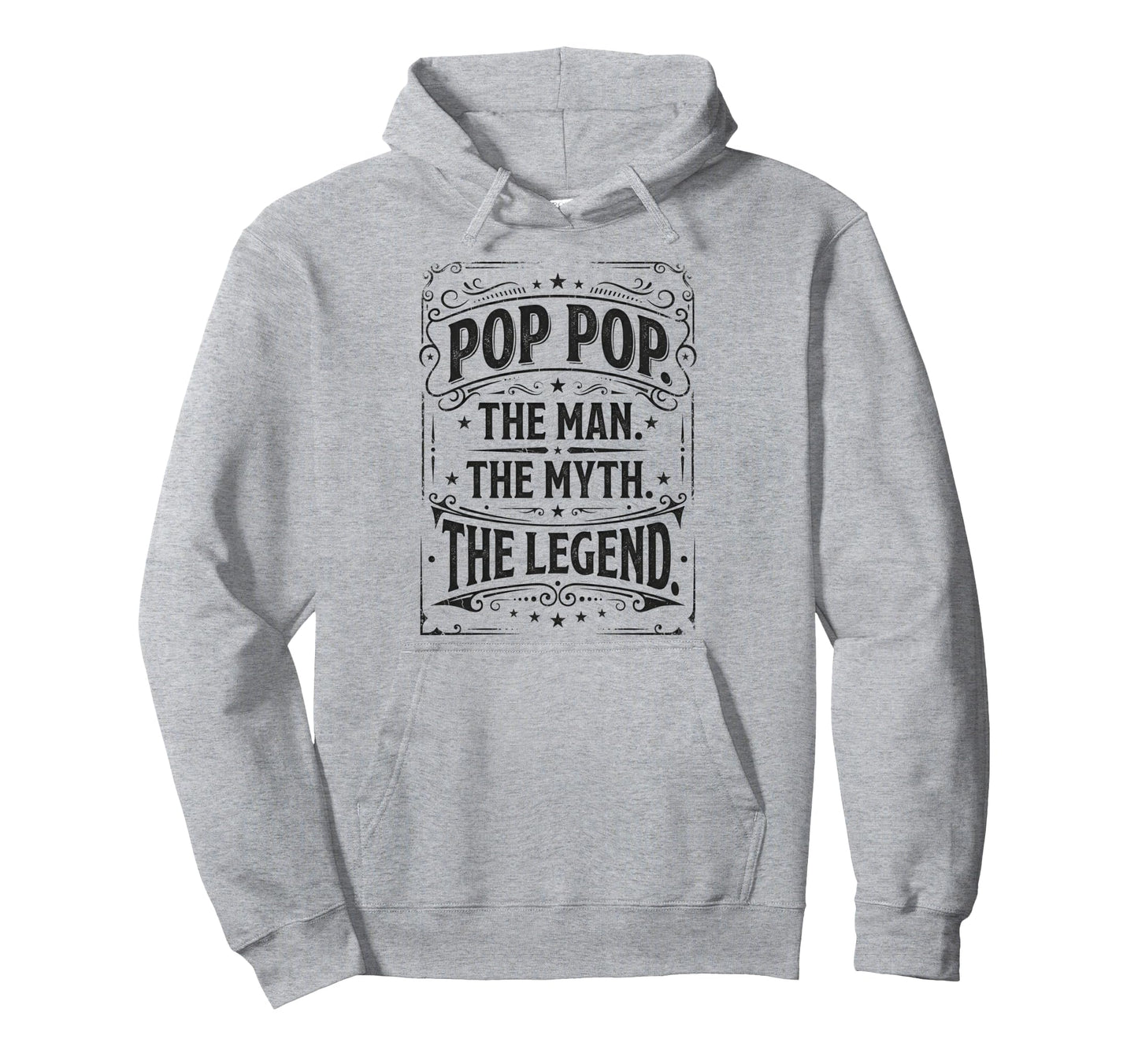 Pop Pop Myth Legend Fathers Day Hoodie - Novelty Apparel Unisex - T-Shirt, Sweatshirt, Hoodie