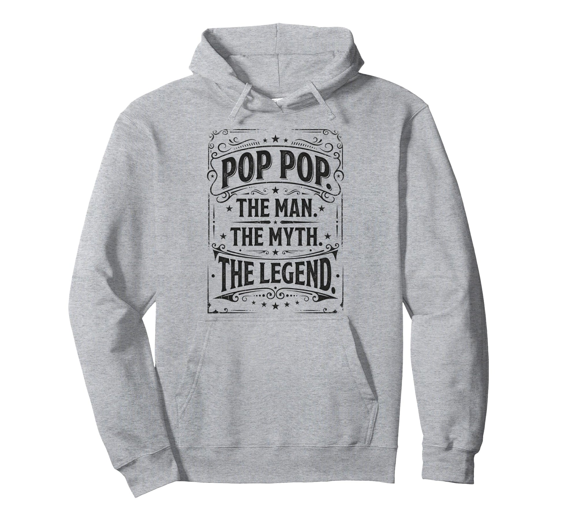 Pop Pop Myth Legend Fathers Day Hoodie - Novelty Apparel Unisex - T-Shirt, Sweatshirt, Hoodie