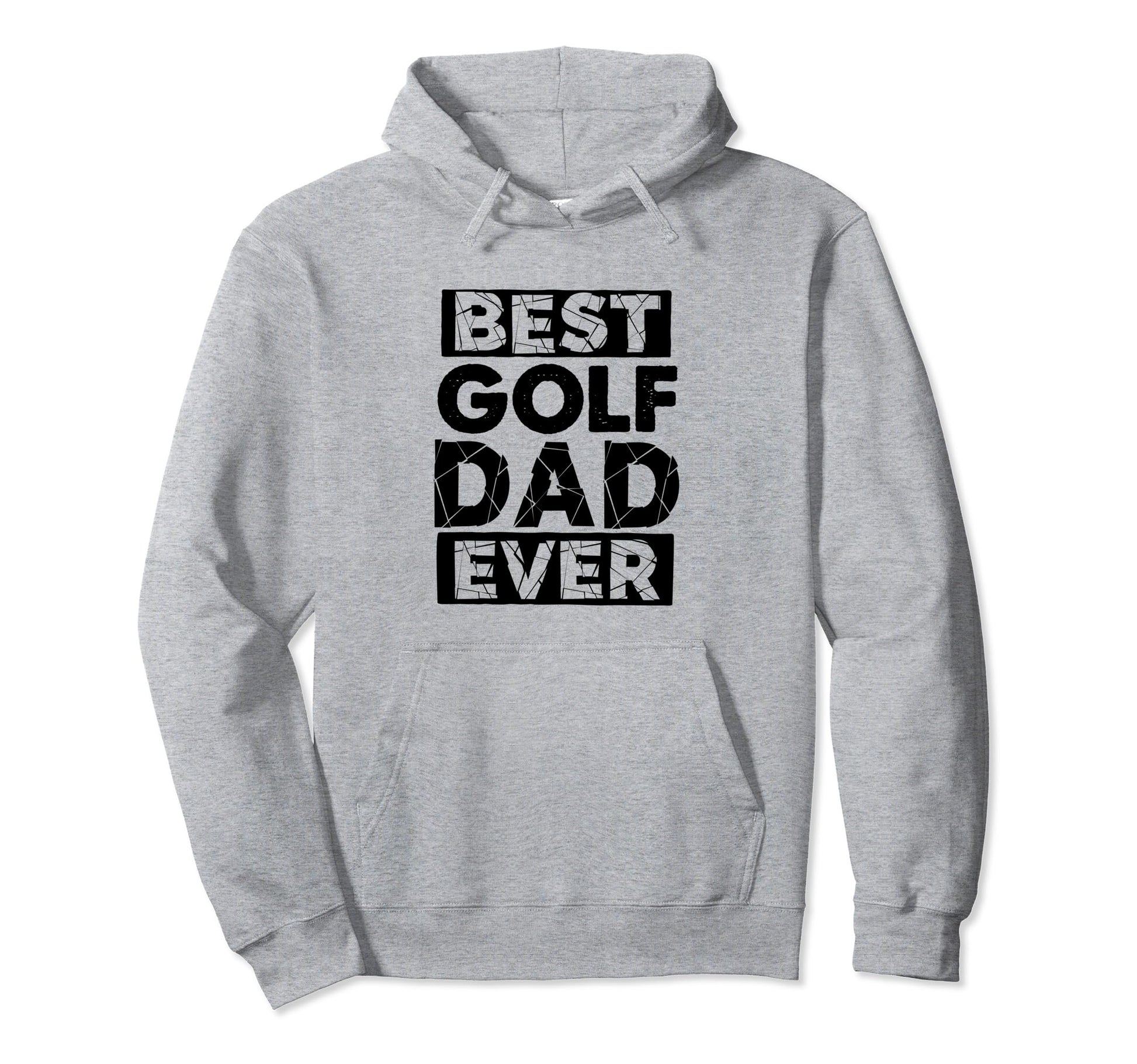 Dad Best Golf Dad Ever Funny Golf Hoodie - Streetwear Style Unisex - T-Shirt, Sweatshirt, Hoodie