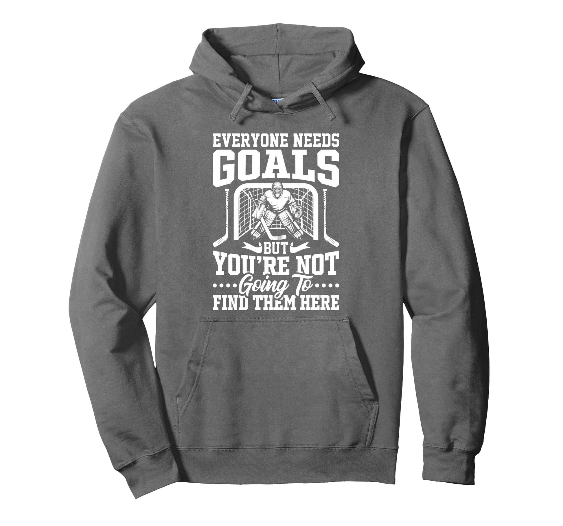 Hockey Goalie Funny Ice Hockey Fan Hoodie - Streetwear Style Men Women - T-Shirt, Sweatshirt, Hoodie