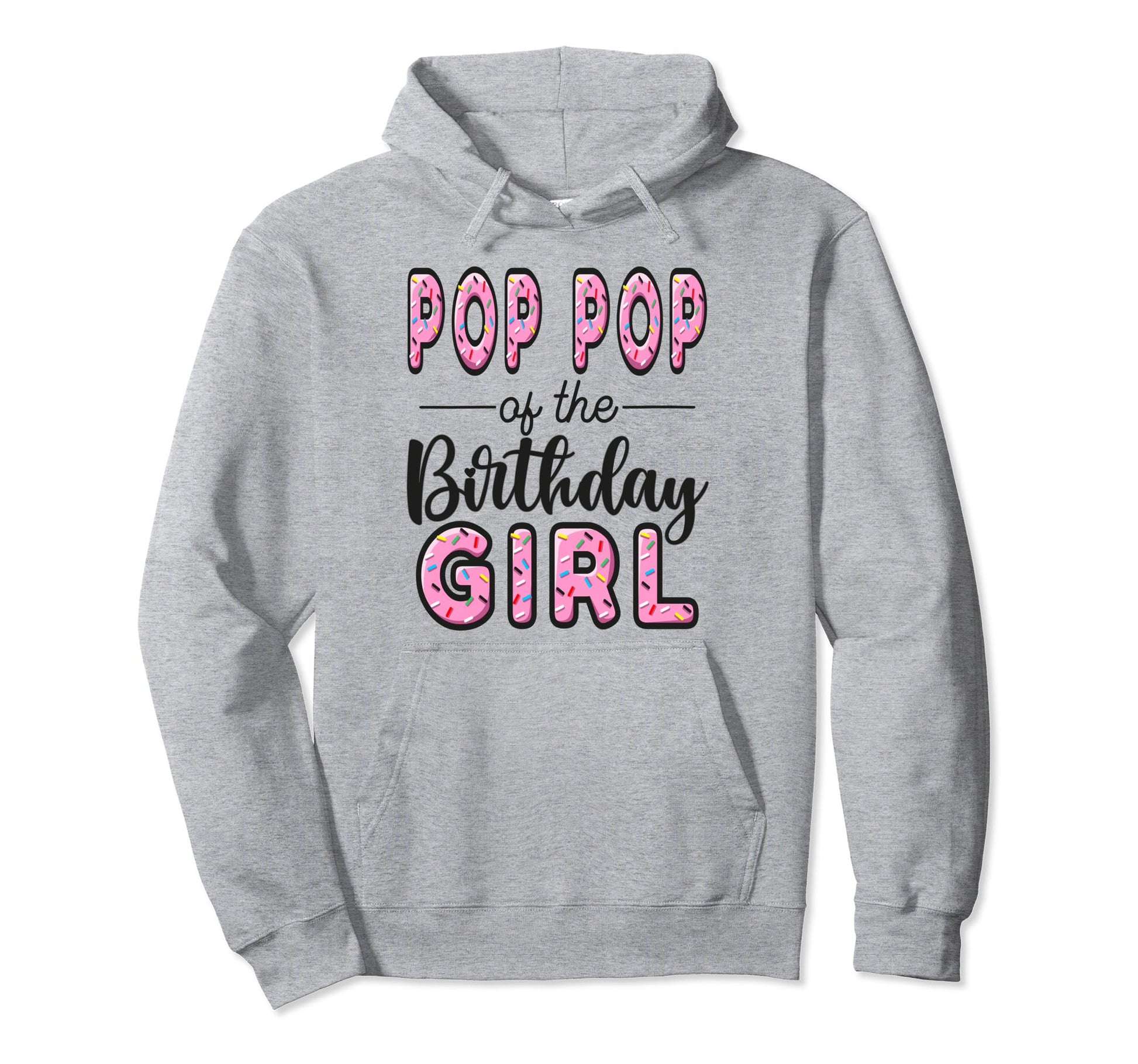 Pop Pop Birthday Donut Dad First Bday Hoodie - Fun Novelty Design Unisex - T-Shirt, Sweatshirt, Hoodie