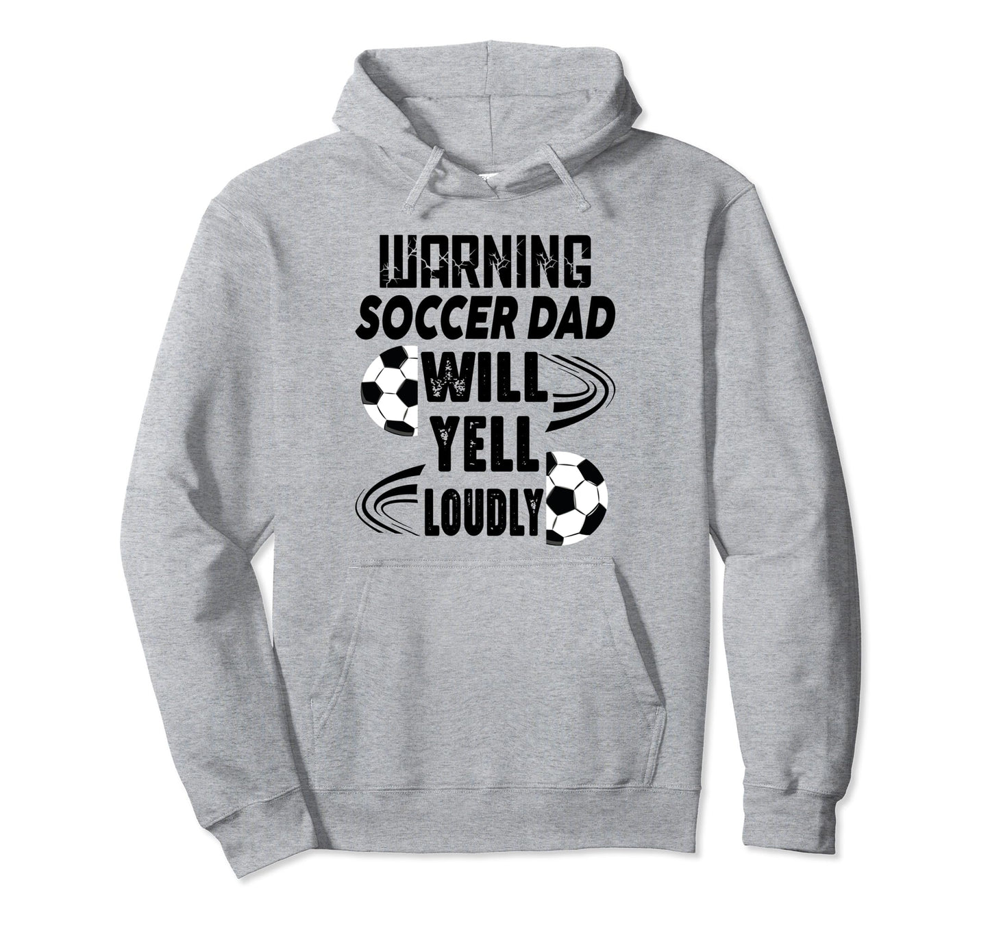 Soccer Dad Will Yell Loudly Funny Sayings Hoodie - Minimalist Print Unisex - T-Shirt, Sweatshirt, Hoodie