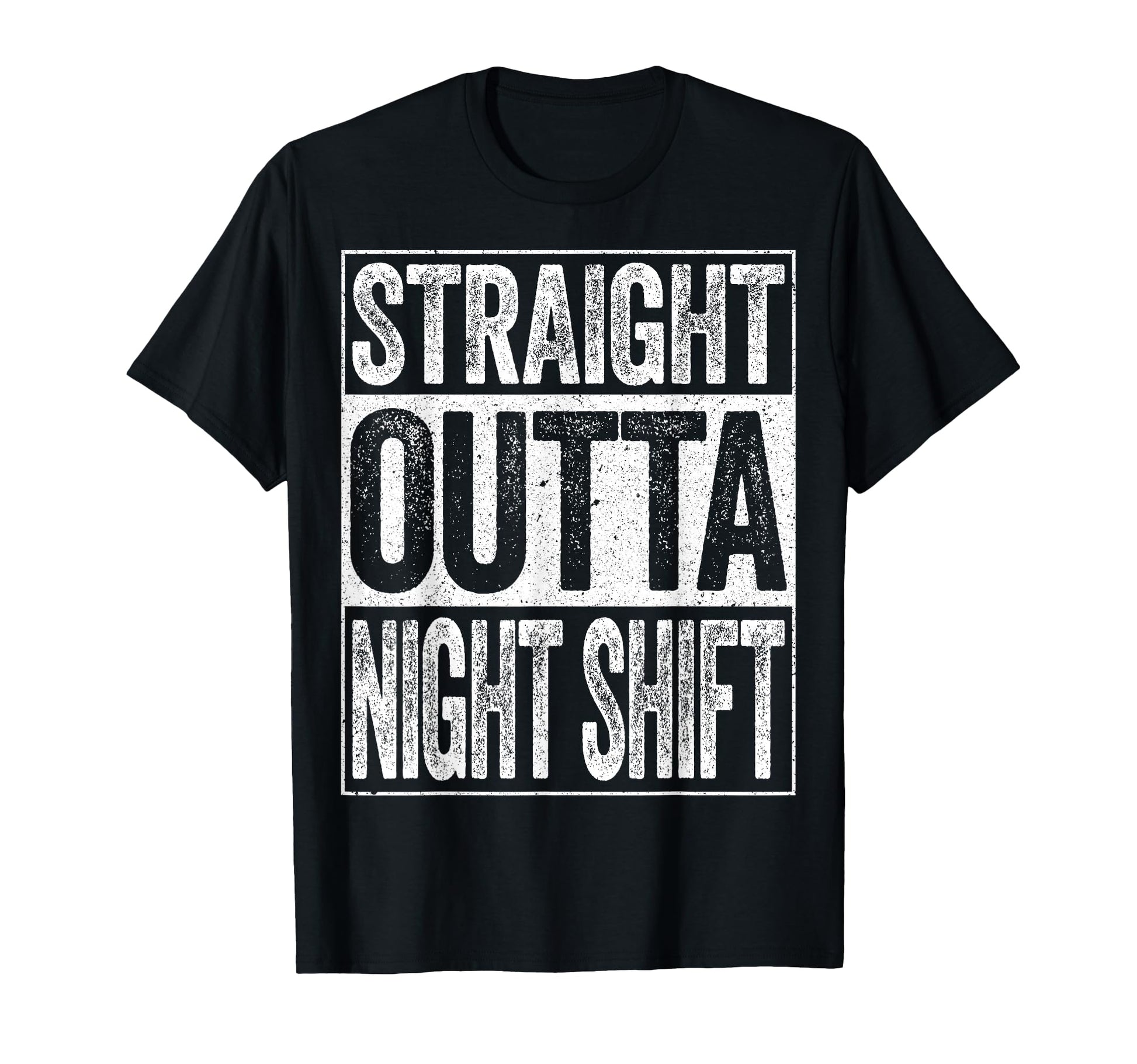 Straight Outta Night Shift Night Job T-Shirt - Custom Art Print Unisex - T-Shirt, Sweatshirt, Hoodie