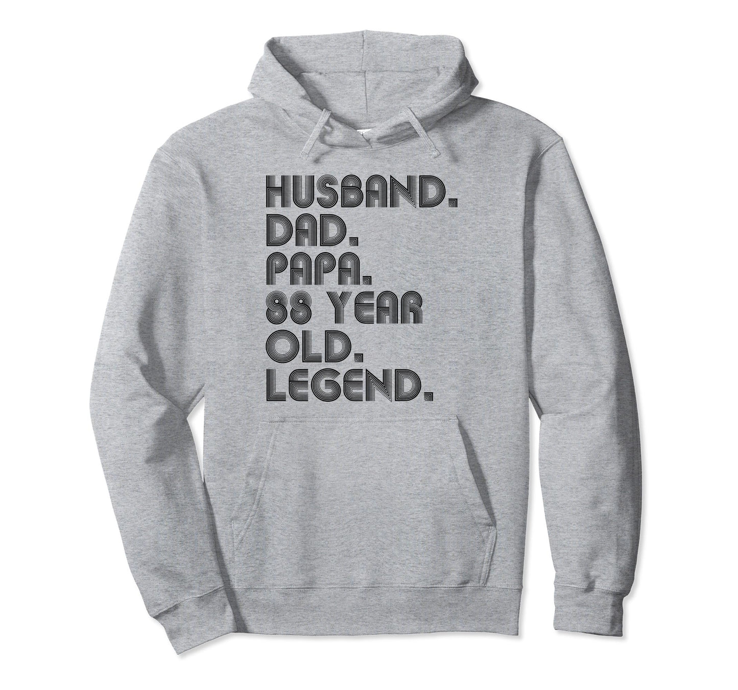 Husband Dad Papa 88 Year Old Legend Dad Hoodie - Novelty Apparel Men Women - T-Shirt, Sweatshirt, Hoodie