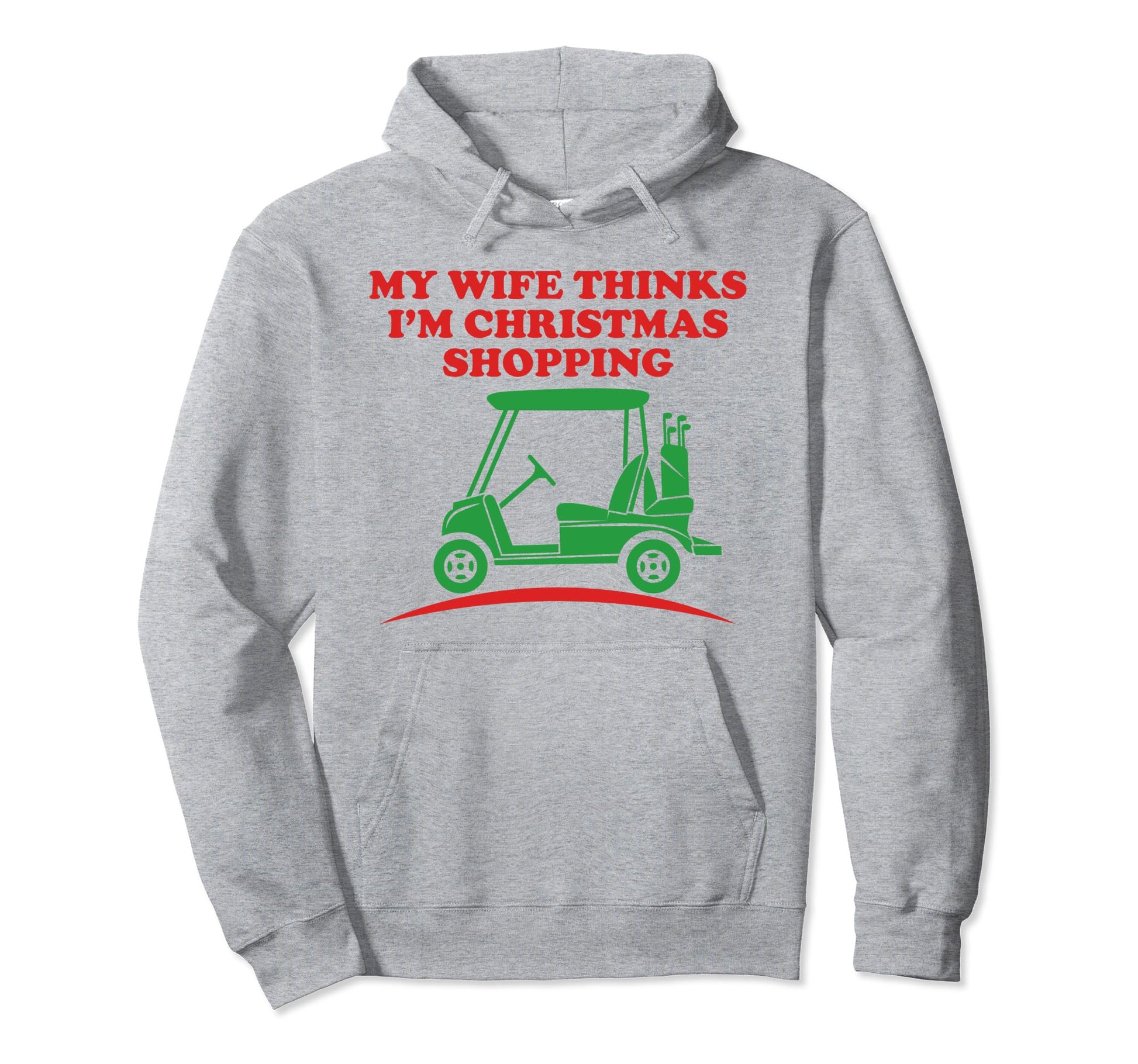 Golfing Funny Dad Wife Thinks Im Hoodie - Minimalist Print Men Women - T-Shirt, Sweatshirt, Hoodie