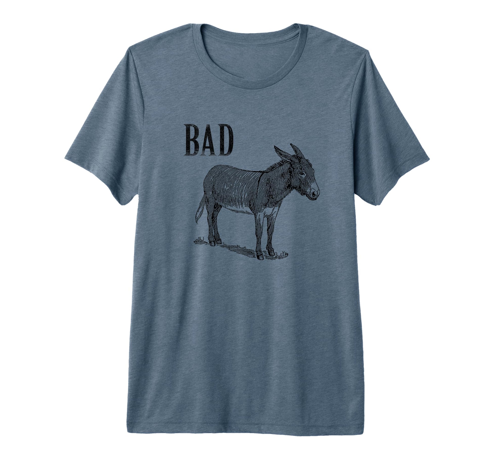 Funny Sarcastic Sayings Badass Bad T-Shirt - Fun Novelty Design Men Women - T-Shirt, Sweatshirt, Hoodie